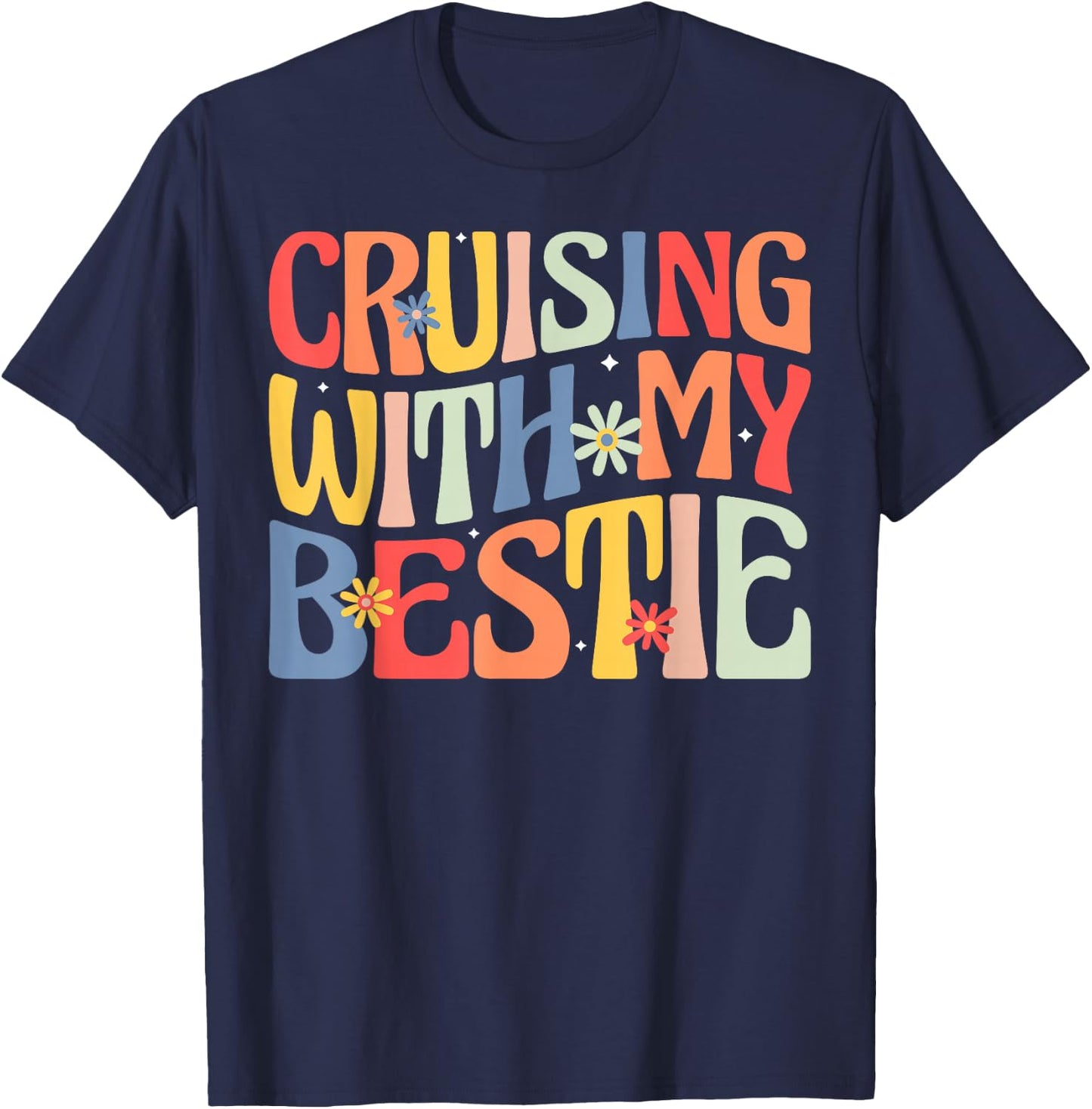 Cruising With My Bestie Fun Friendship Travel T-Shirt - T-Shirt | Navy