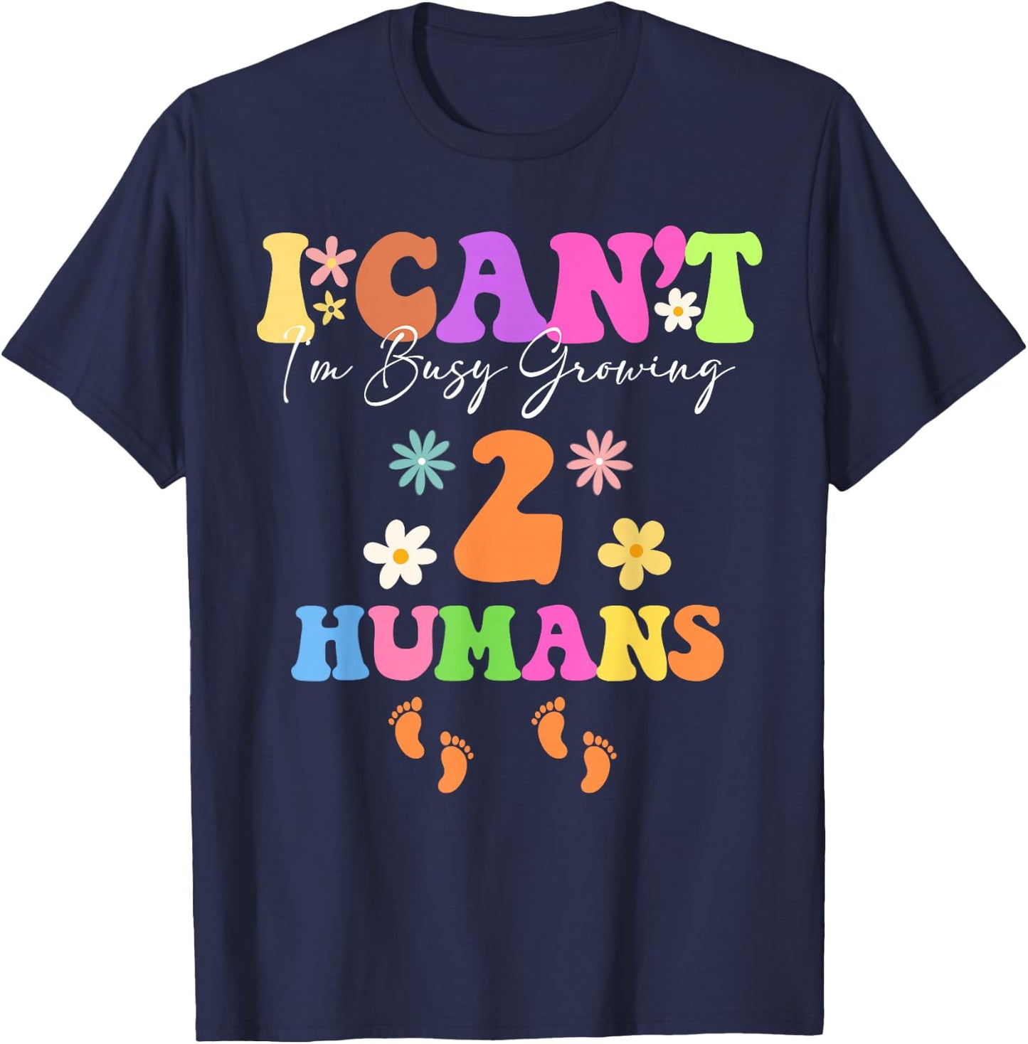 Groovy I Can't I'm Busy Growing Twins Pregnancy Mother's Day T-Shirt - T-Shirt | Navy