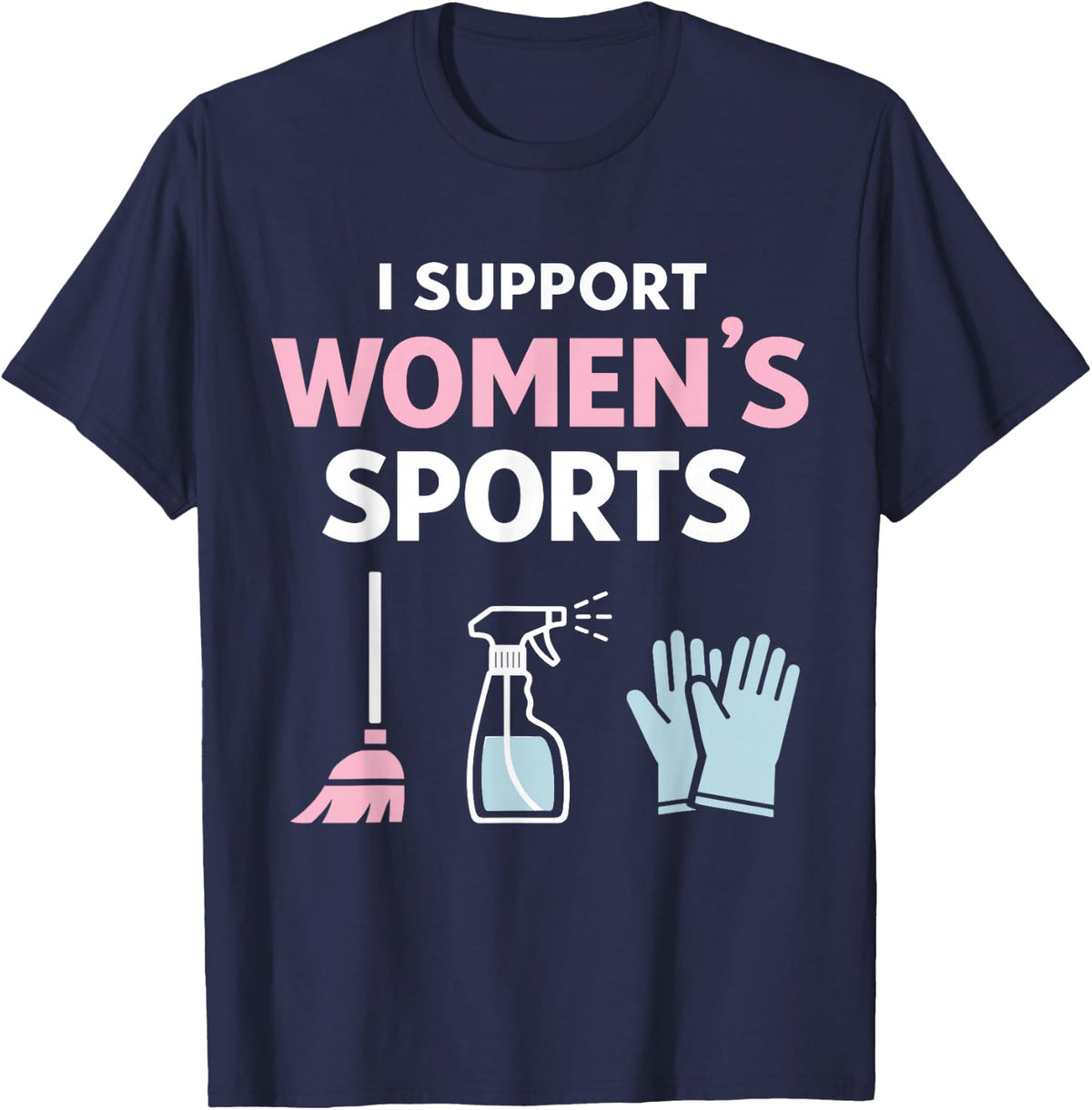 I Support Women’s Sports Funny Sarcastic Meme Husband Wife T-Shirt - T-Shirt | Navy