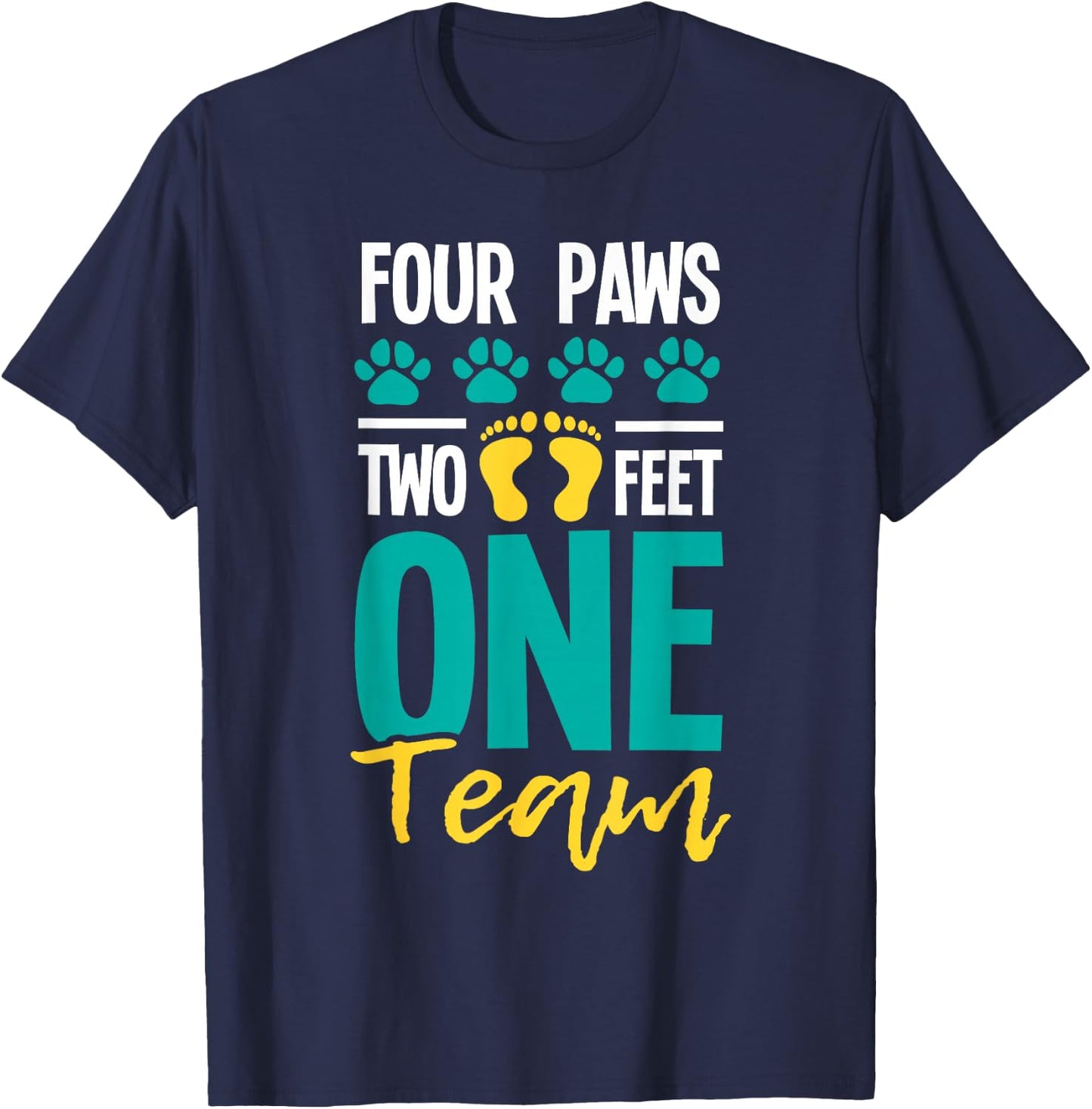 Four Paws Two Feet One Team - Puppy Lover Dog Trainer T-Shirt - T-Shirt | Navy