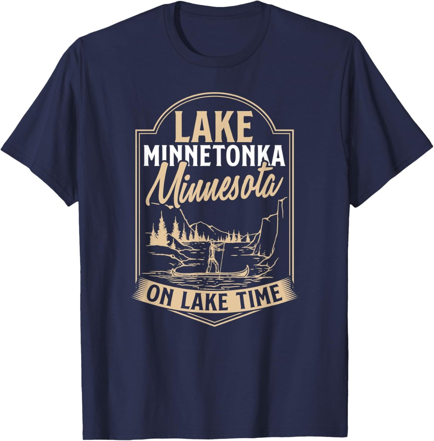 Lake Minnetonka Minnesota On Lake Time T-Shirt - T-Shirt | Navy