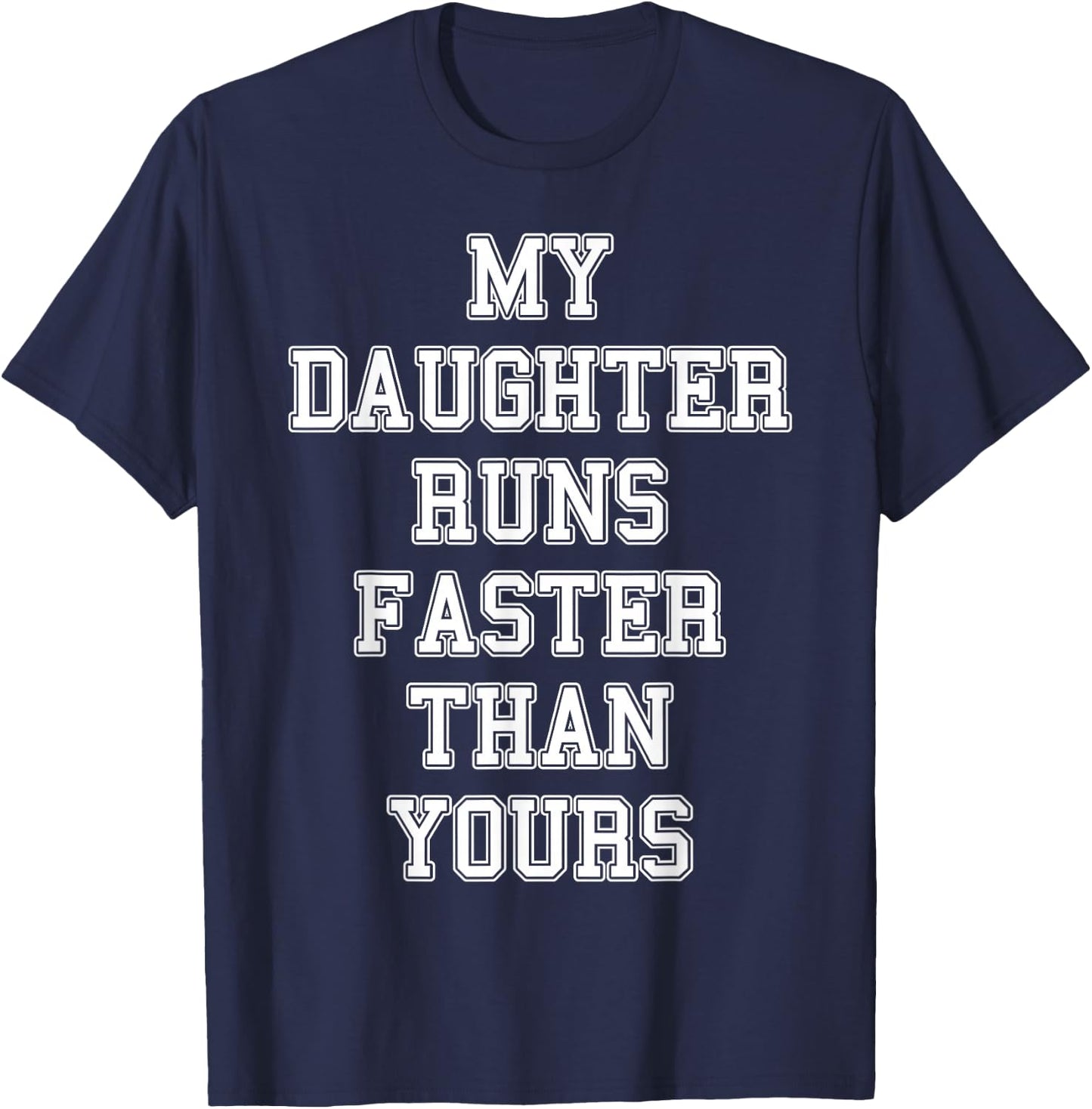 Funny Running Shirt | My Daughter Runs Faster Than Yours T-Shirt - T-Shirt | Navy