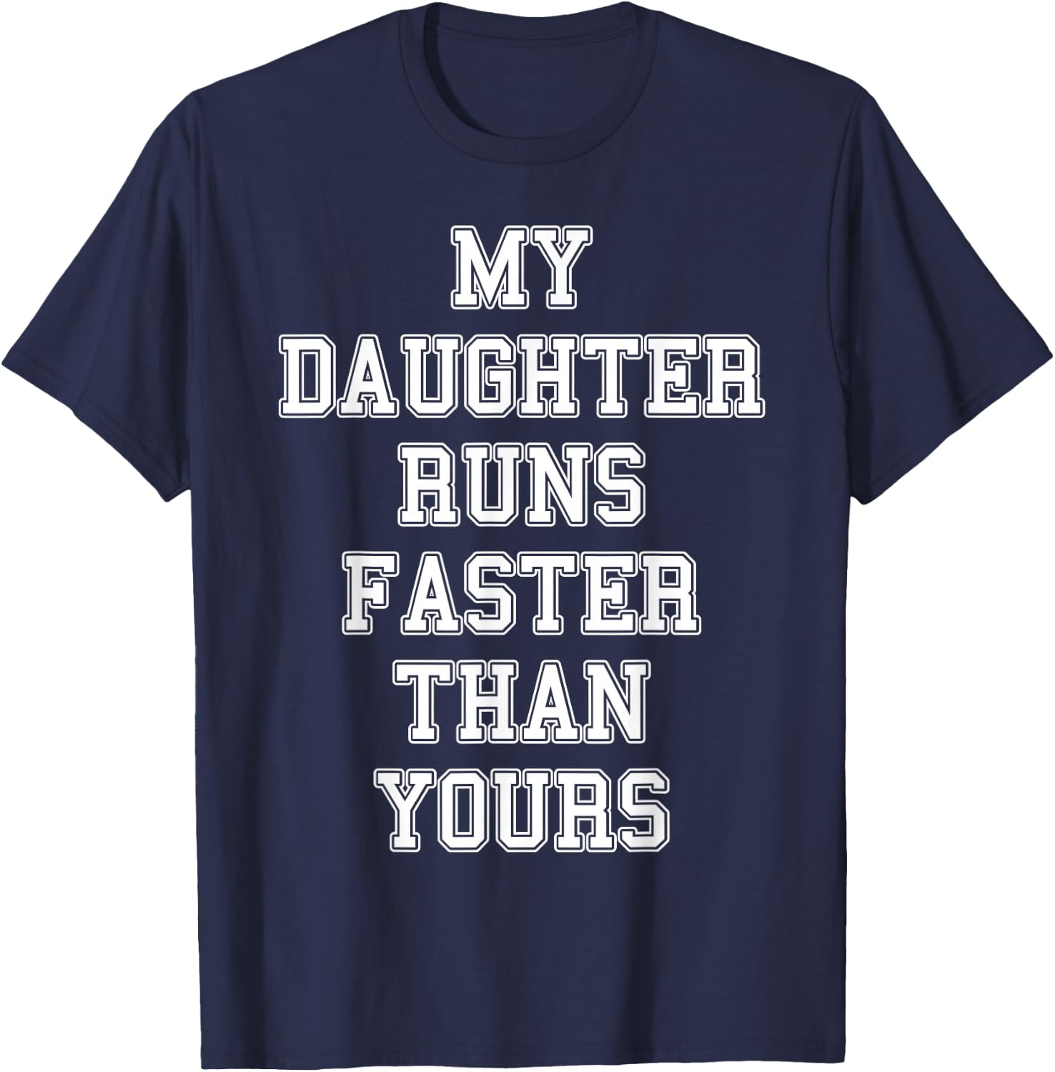 Funny Running Shirt | My Daughter Runs Faster Than Yours T-Shirt - T-Shirt | Navy