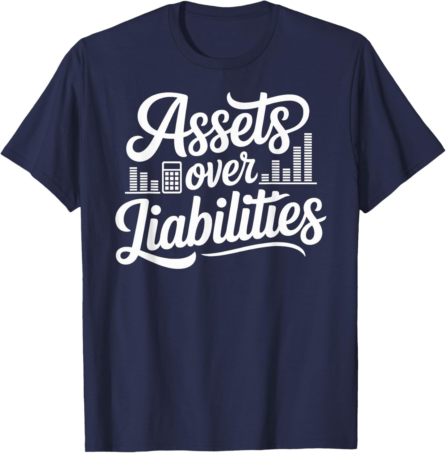 Funny Tax Accountant Assets Over Liability T-Shirt - T-Shirt | Navy