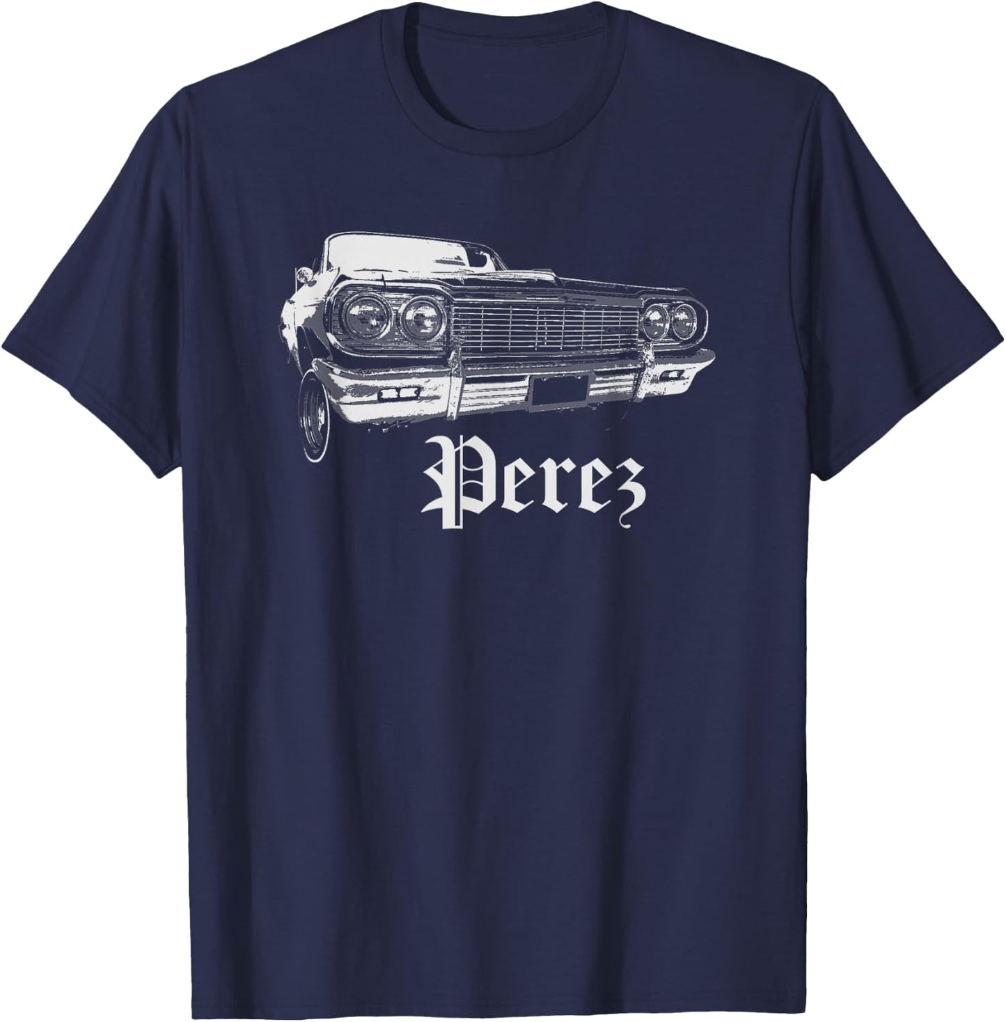 Perez Shirt Lowrider Cali Family Reunion Gift T-Shirt - T-Shirt | Navy