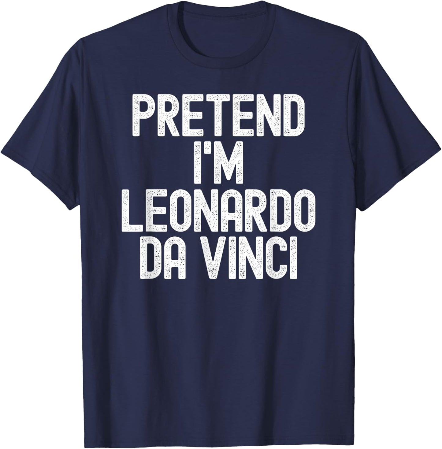 Simple Easy Pretend I'm Leonardo Da Vinci Halloween Costume T-Shirt - T-Shirt | Navy
