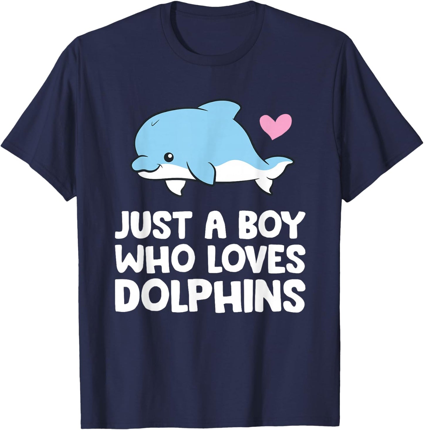Just a Boy Who Loves Dolphins T-Shirt - T-Shirt | Navy