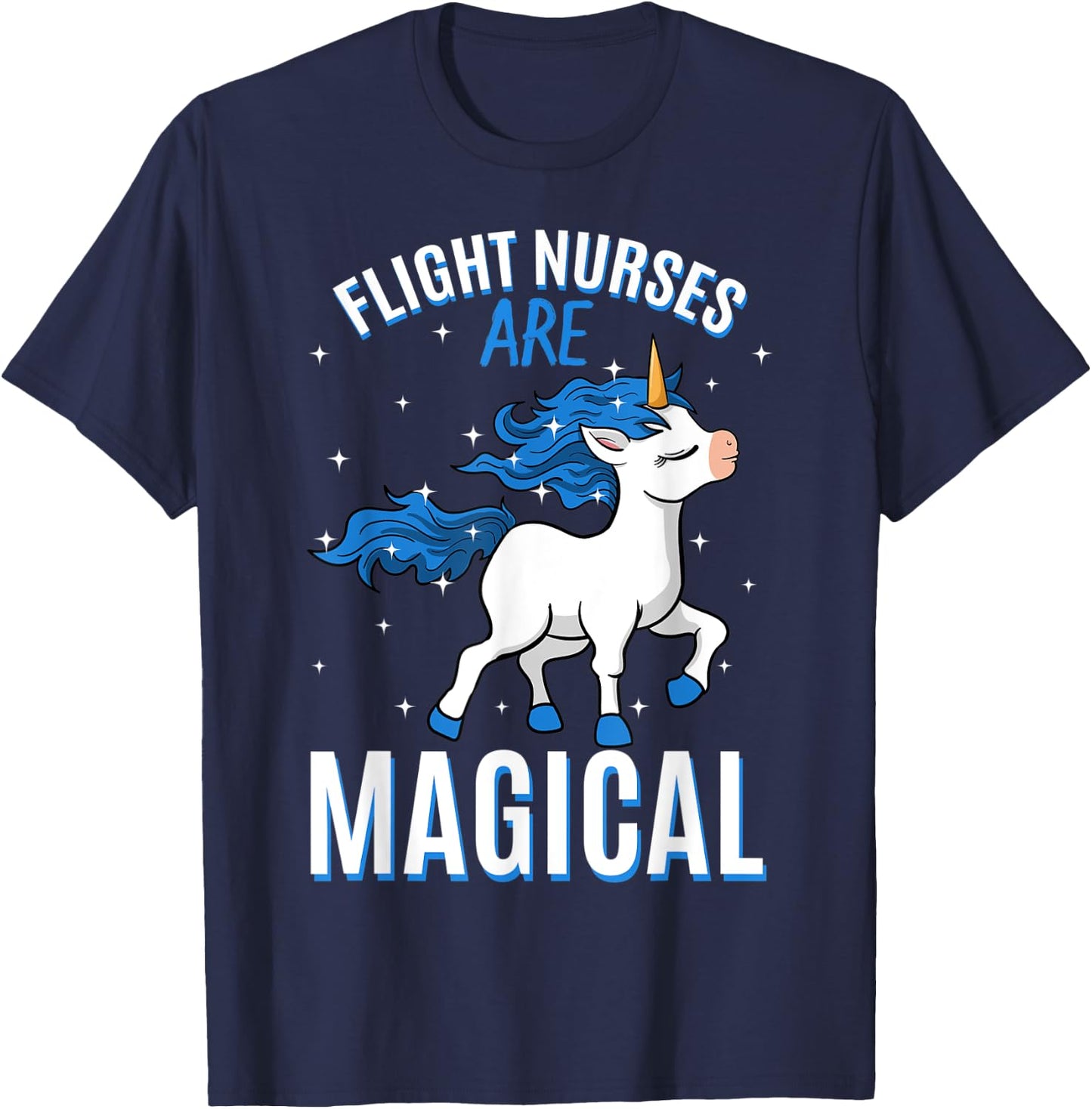 Flight Nurses Are Magical Unicorn Job Aeromedic Profession T-Shirt - T-Shirt | Navy