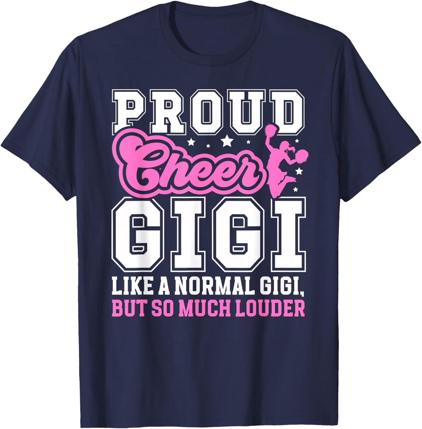 Proud Cheer Gigi Definition Gigi Of A Cheerleader Gigi T-Shirt - T-Shirt | Navy