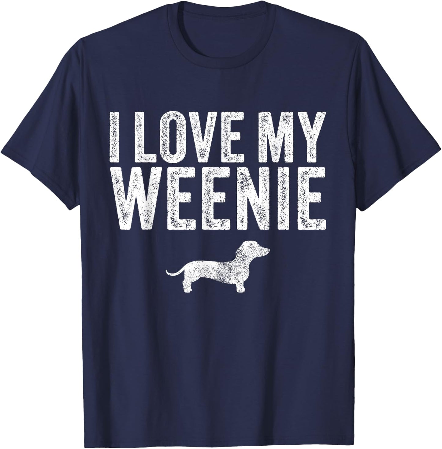 Dachshund Dog I Love My Weenie Dad Mom Dog Lover Funny Women T-Shirt - T-Shirt | Navy