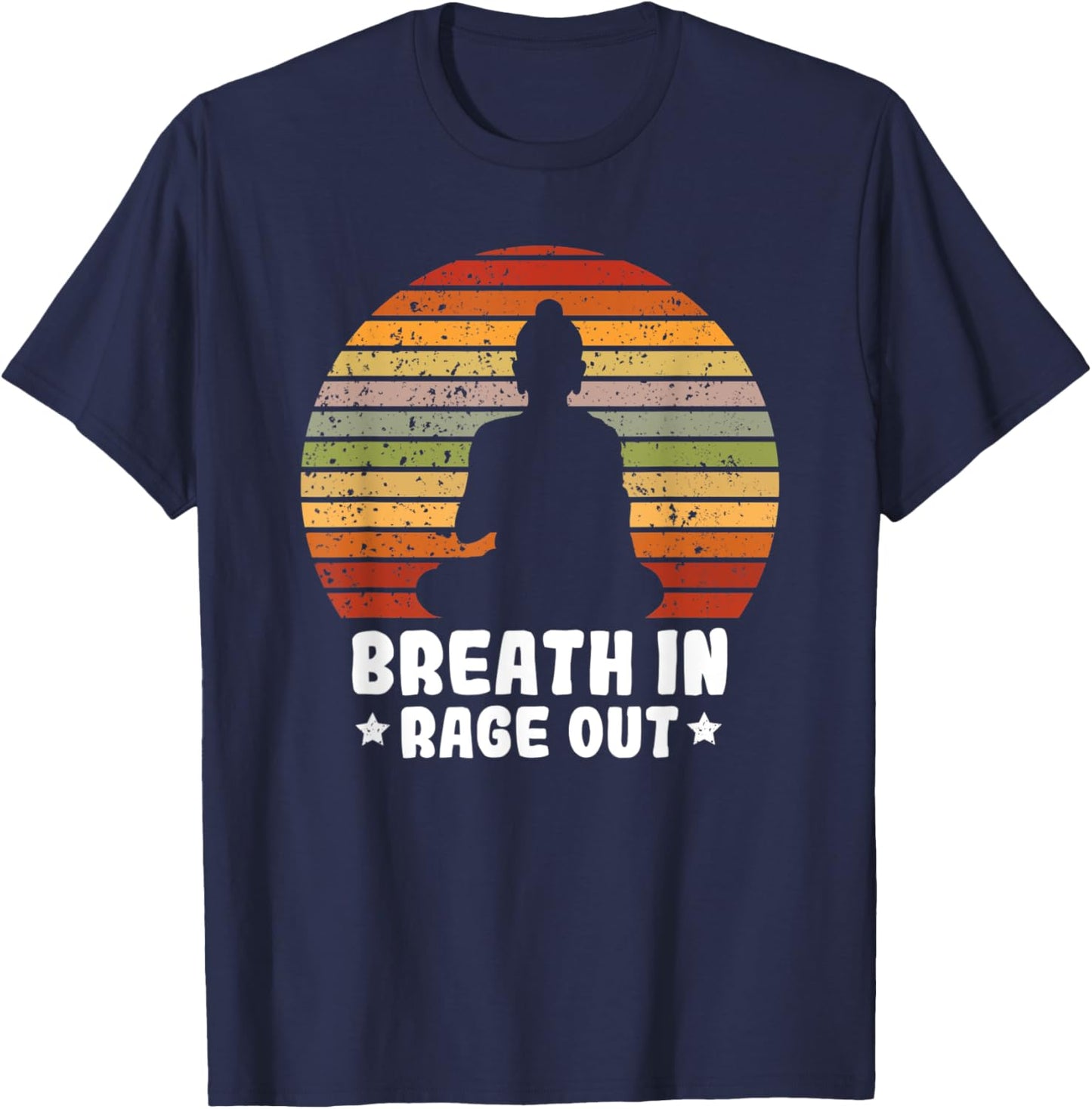 Yoga Meditation Relax Sarcastic Breath In Rage Out T-Shirt - T-Shirt | Navy