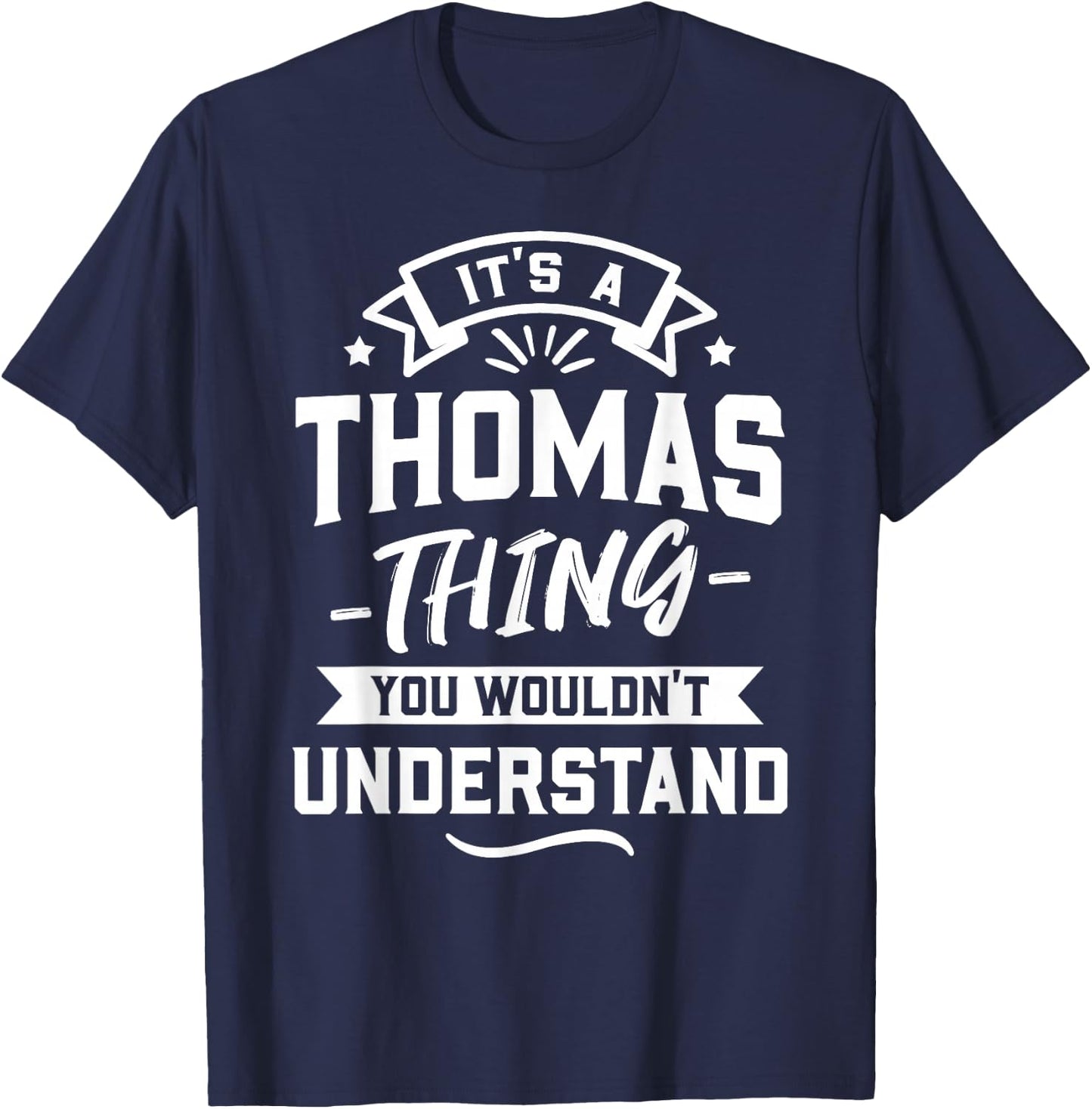 It's A Thomas Thing You Wouldn't Understand - Forename Gift T-Shirt - T-Shirt | Navy
