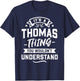 It's A Thomas Thing You Wouldn't Understand - Forename Gift T-Shirt - T-Shirt | Navy