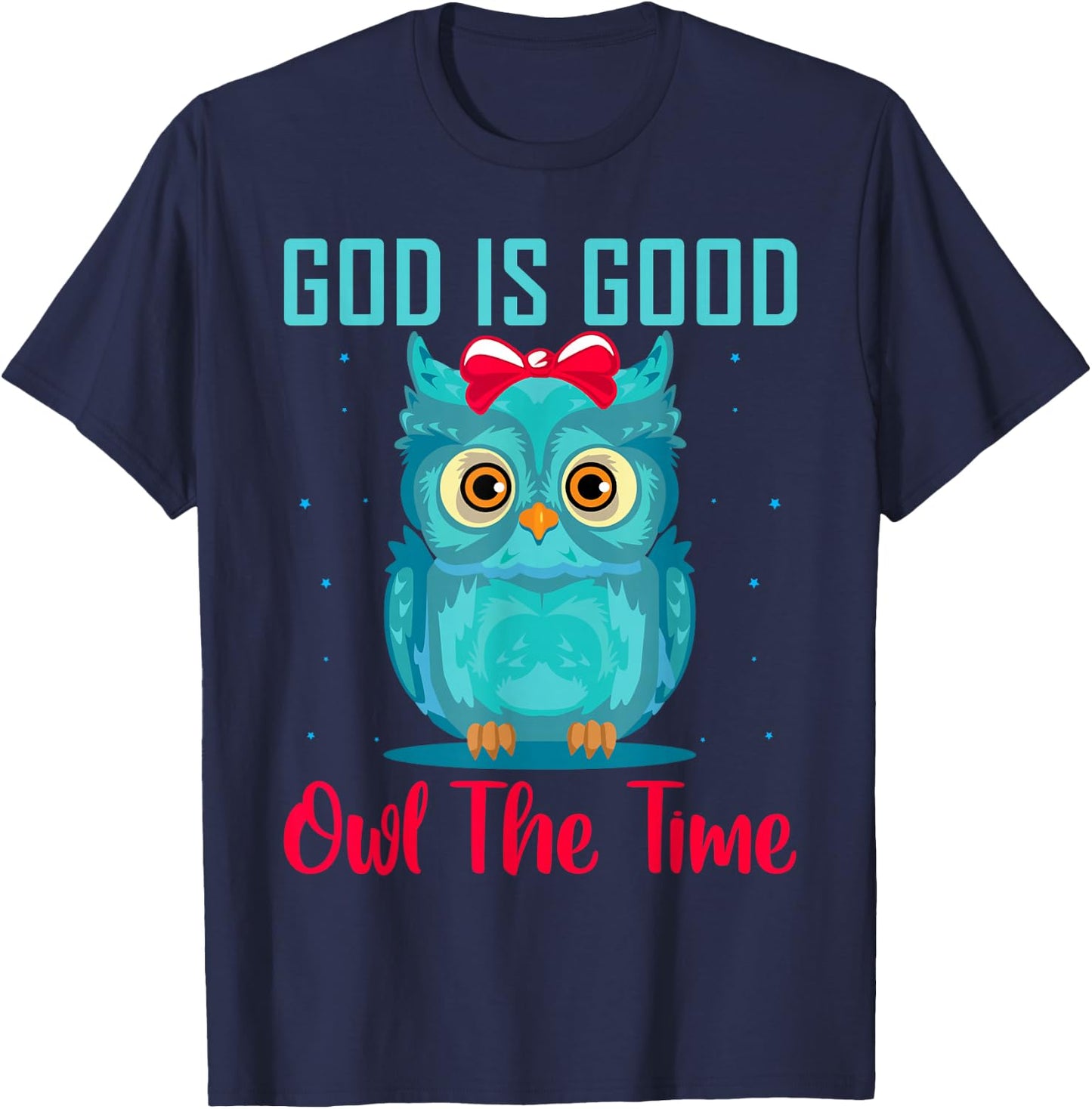 God Is Good Owl The Time Shirt Christian T Shirts for kids T-Shirt - T-Shirt | Navy