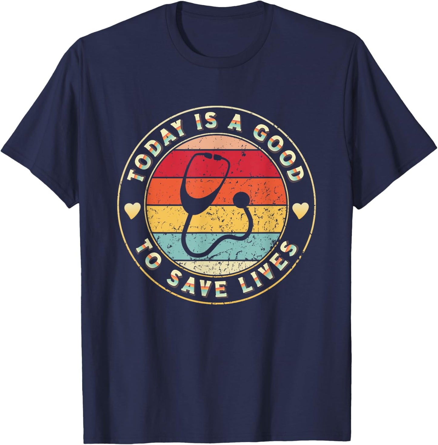 Today Is A Good Day To Save Lives Doctor Nurse Medical T-Shirt - T-Shirt | Navy
