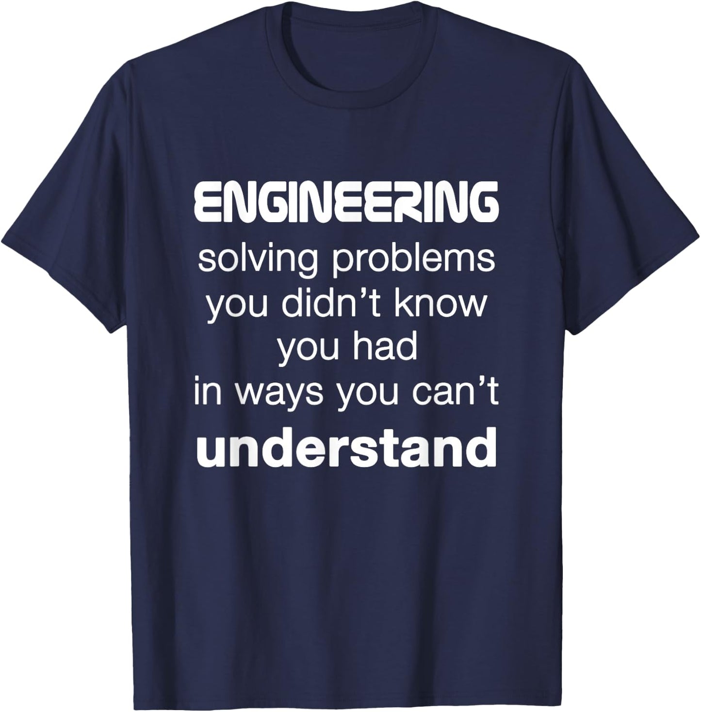 Cool Engineer / Engineering About Solving Problems T-Shirt - T-Shirt | Navy