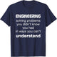 Cool Engineer / Engineering About Solving Problems T-Shirt - T-Shirt | Navy