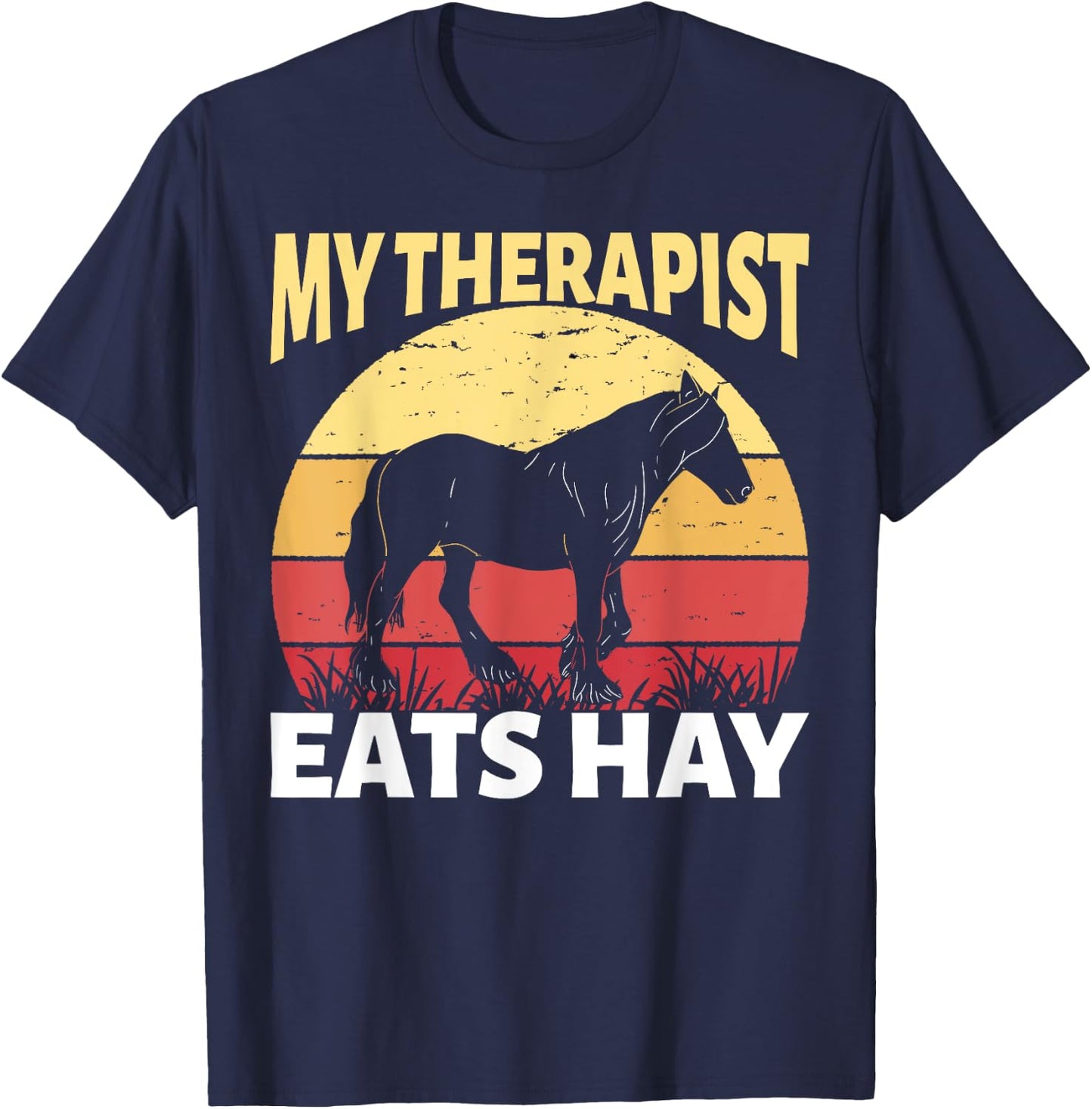 My Therapist Eats Hay Horse Equestrian Horseback Riding T-Shirt - T-Shirt | Navy