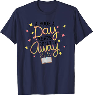 A Book A Day Keeps Reality Away | Book Lover Bookworm Gifts T-Shirt - T-Shirt | Navy