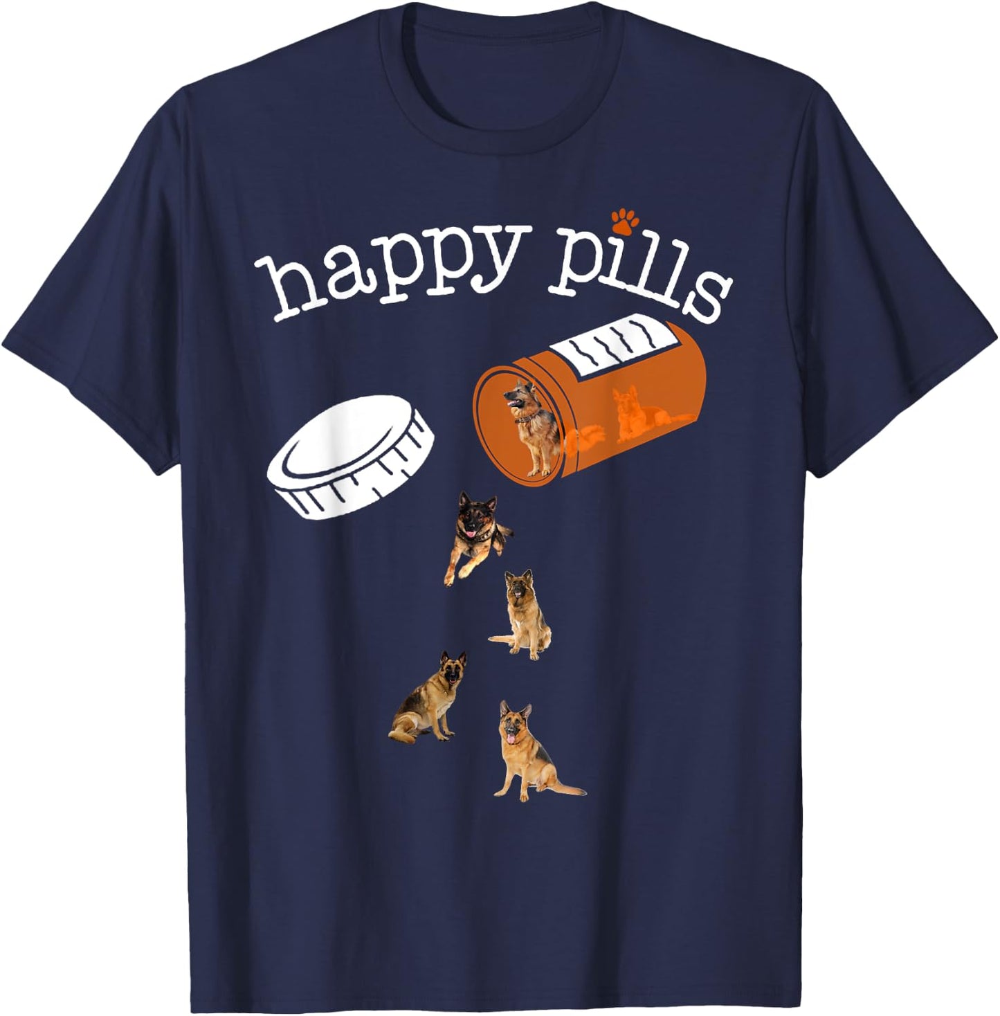 Happy Pills , Funny Gift German shepherd Lover T-Shirt - T-Shirt | Navy