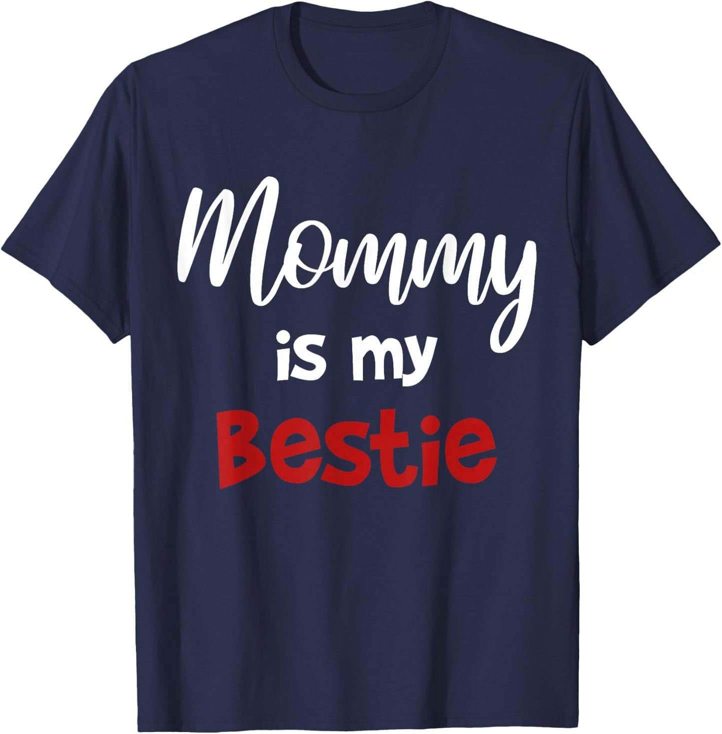 Mommy is my Bestie Cute Baby Girl Outfit T-Shirt - T-Shirt | Navy