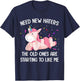 Unicorn Need New Haters The Old Ones Are Starting To Like Me T-Shirt - T-Shirt | Navy