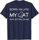 Sorry I'm Late My Cat Was Sitting On Me Funny Pet T Shirt T-Shirt - T-Shirt | Navy