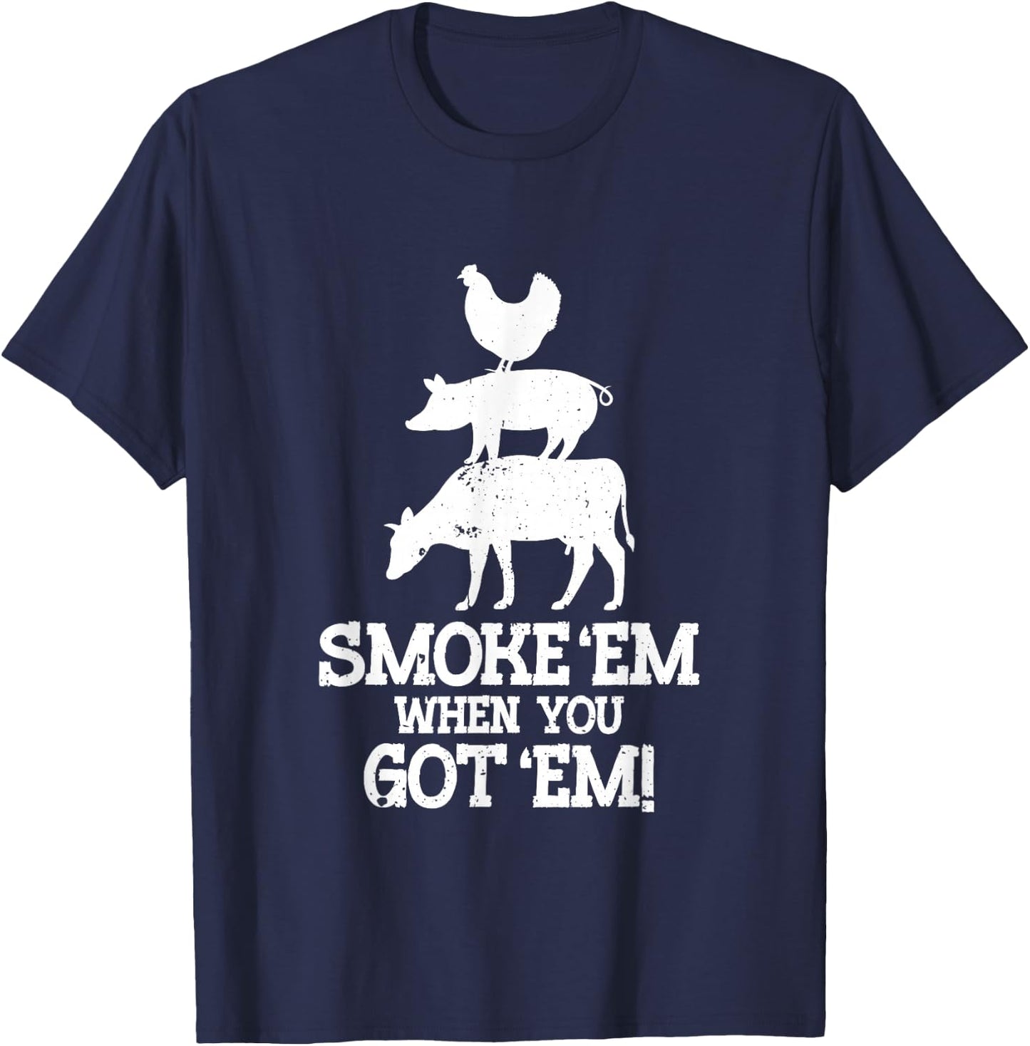 Smoke 'Em if you got 'em | BBQ T-Shirt - T-Shirt | Navy