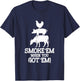 Smoke 'Em if you got 'em | BBQ T-Shirt - T-Shirt | Navy