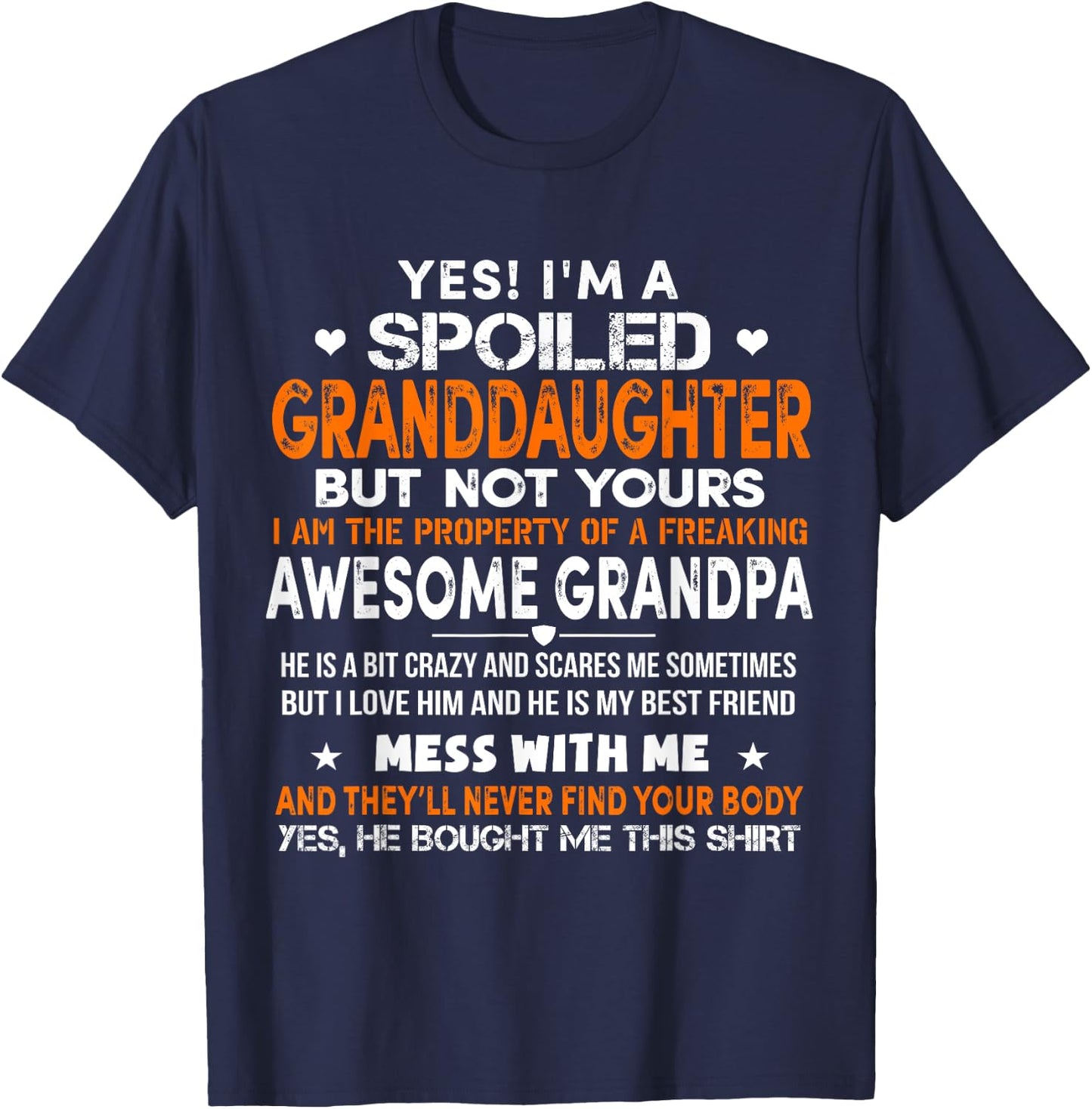 Yes I'm A Spoiled Granddaughter From Grandpa Funny T-Shirt - T-Shirt | Navy