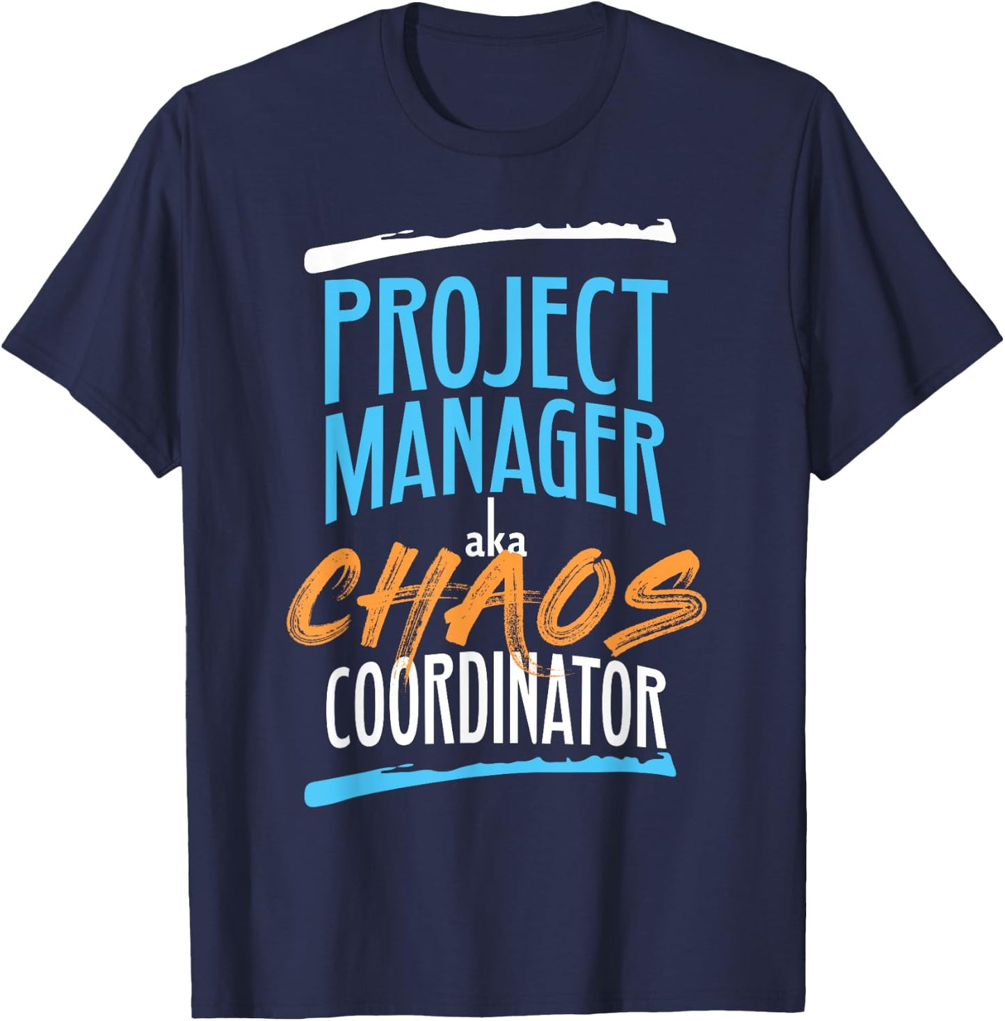 Funny Project Manager aka Chaos Coordinator Agile T-Shirt - T-Shirt | Navy