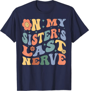On My Sister's Last Nerve - Funny Sarcasm Sarcastic Saying T-Shirt - T-Shirt | Navy