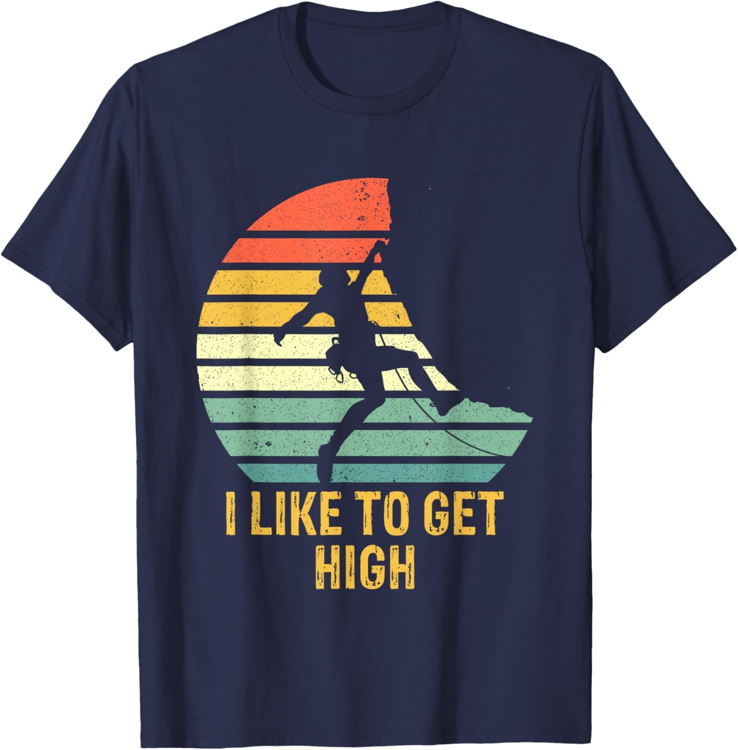 Rock Climbing Vintage I Like To Get High Funny Climbers T-Shirt - T-Shirt | Navy
