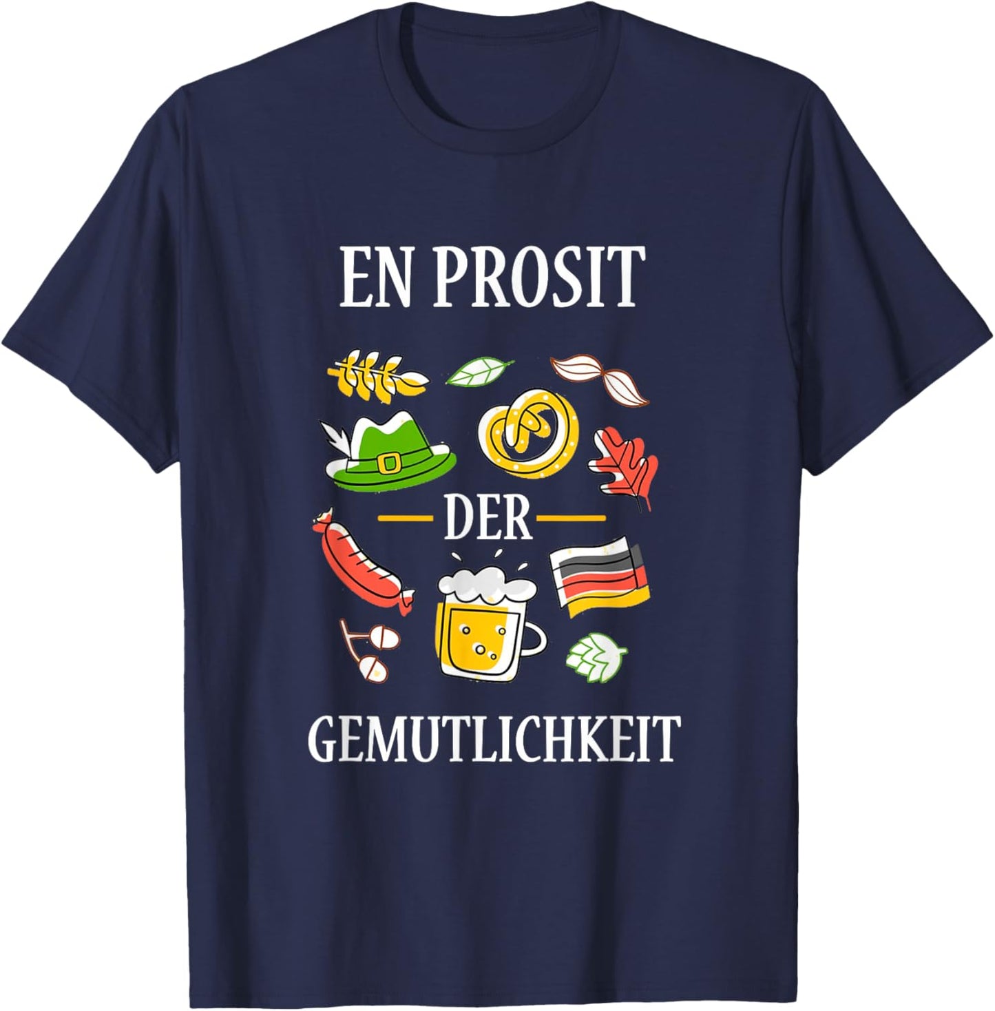 Funny Oktoberfest Ein Prosit der Gemutlichkeit Party Gift T-Shirt - T-Shirt | Navy