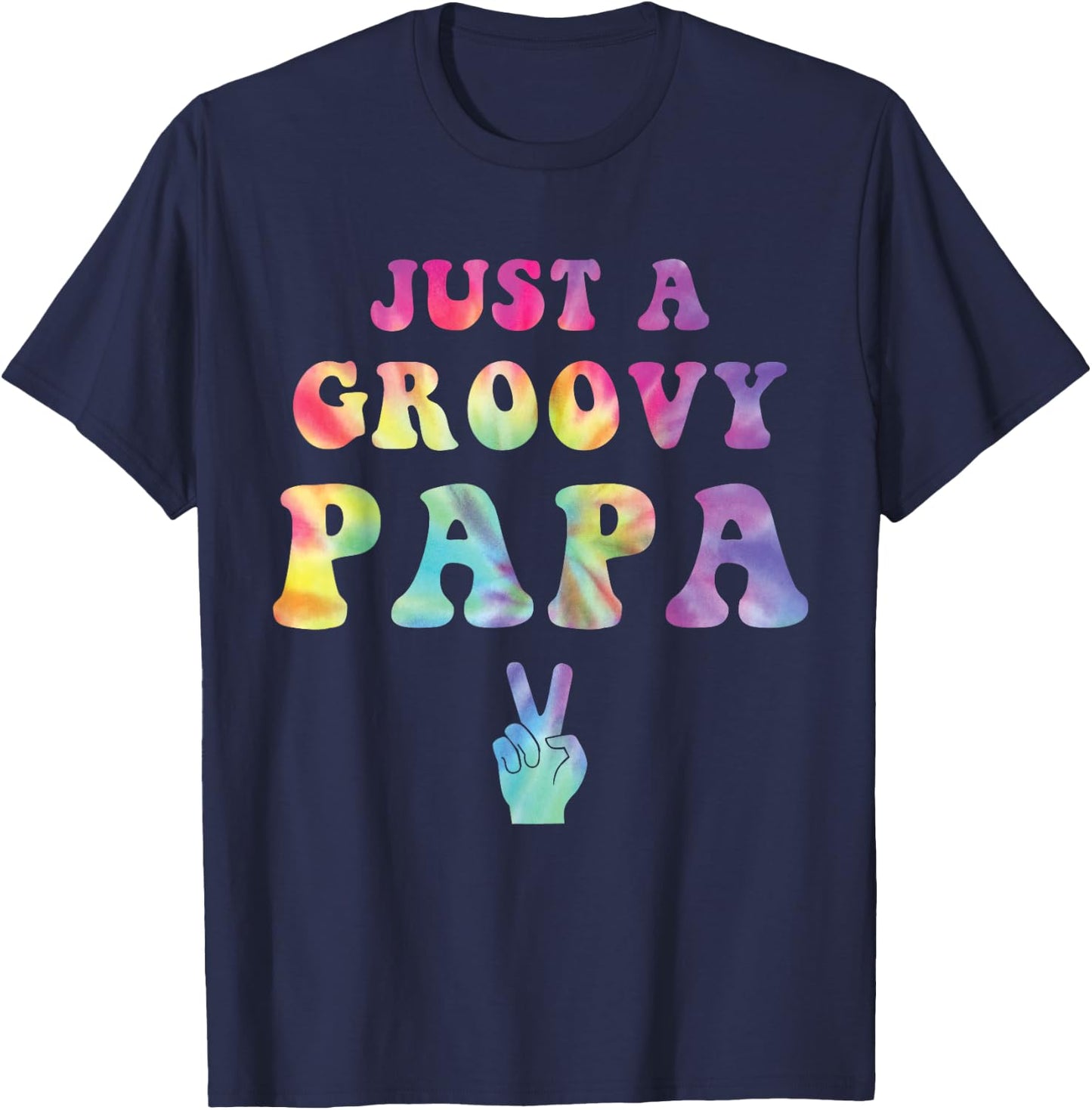 Just A Groovy Papa Tie Dye Hippie Dad Boho Peace Sign T-Shirt - T-Shirt | Navy