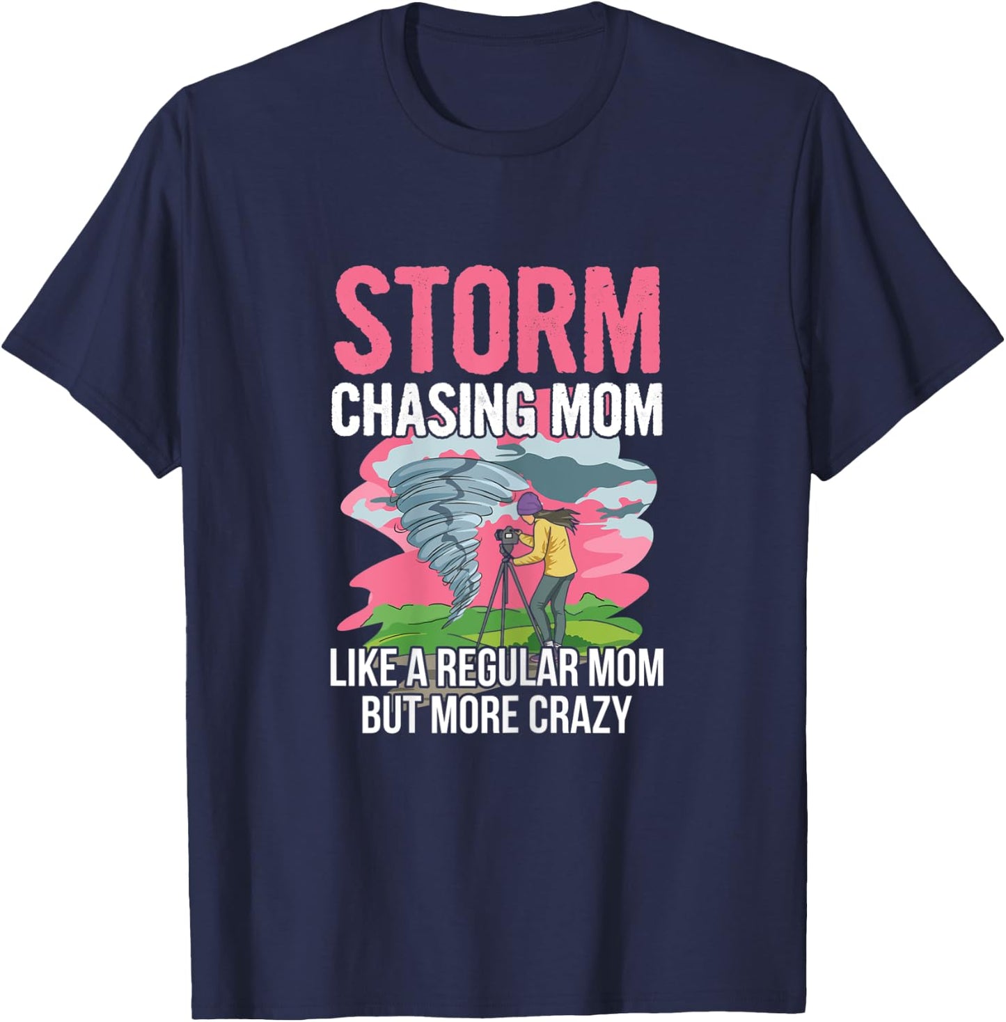 Tornado chasing design for your Storm Chasing Mom T-Shirt - T-Shirt | Navy