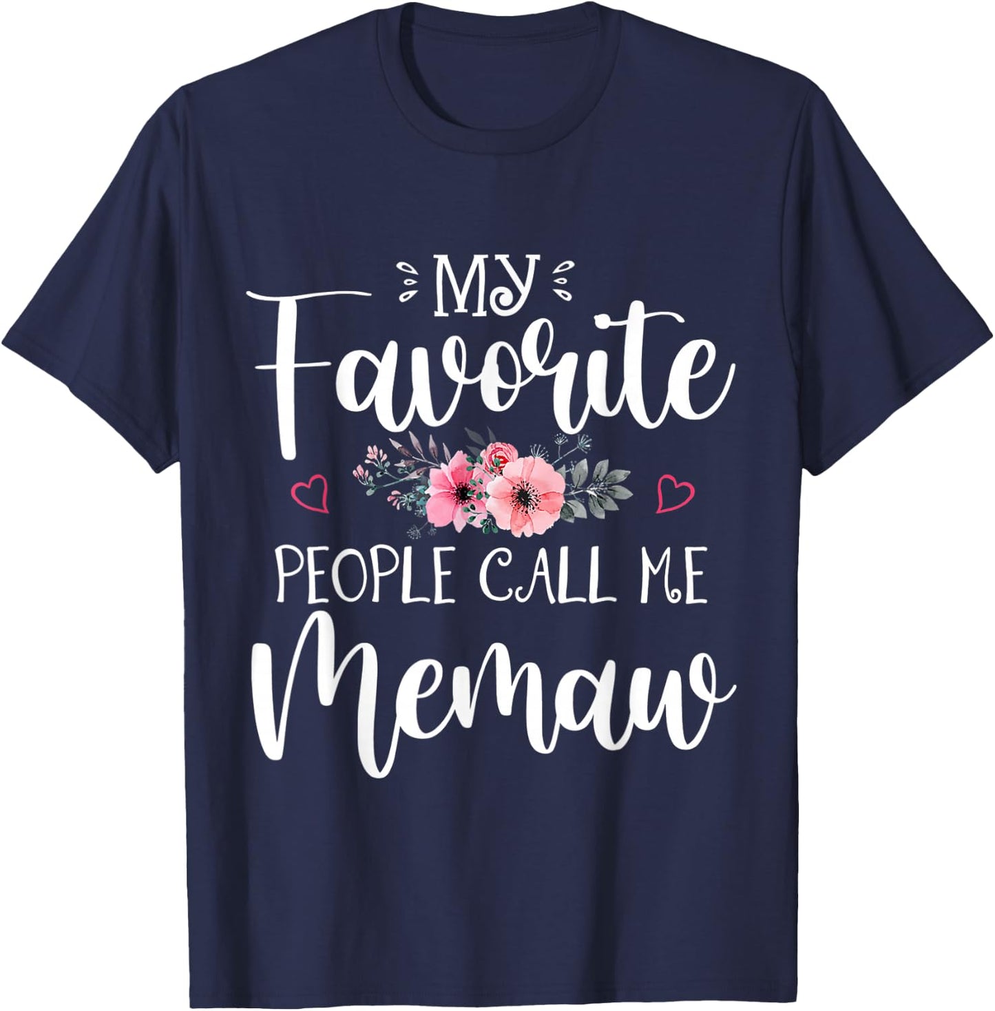 My Favorite People Call Me Memaw Shirt Floral Mother's Day T-Shirt - T-Shirt | Navy