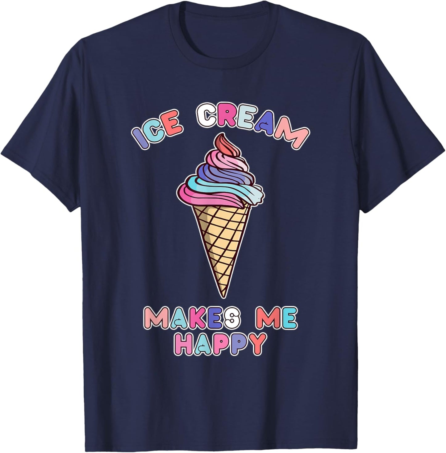 Cute Ice Cream Makes Me Happy Women T-Shirt - T-Shirt | Navy