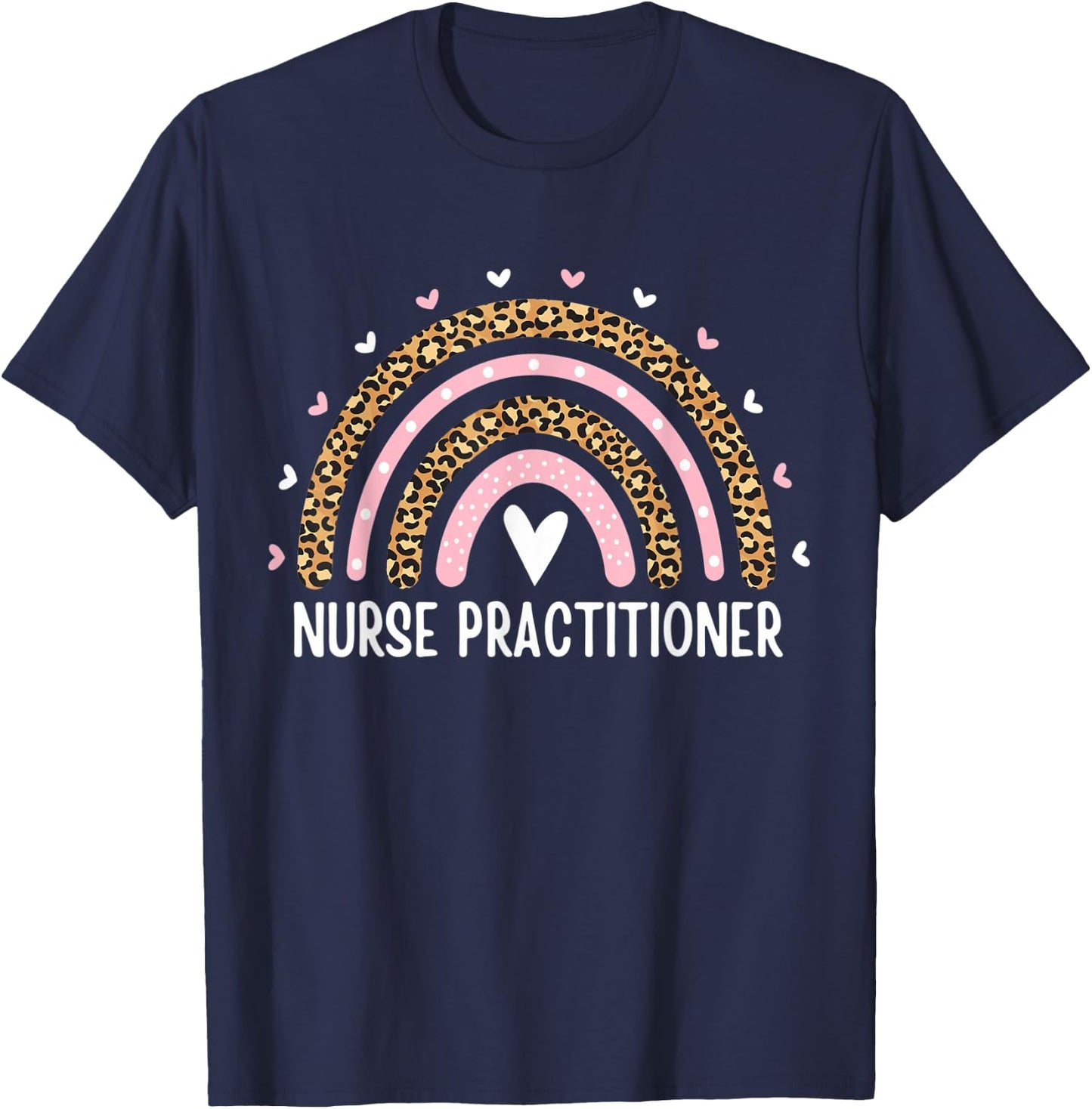 Nurse Practitioner Graduation Leopard Rainbow Nursing NP T-Shirt - T-Shirt | Navy