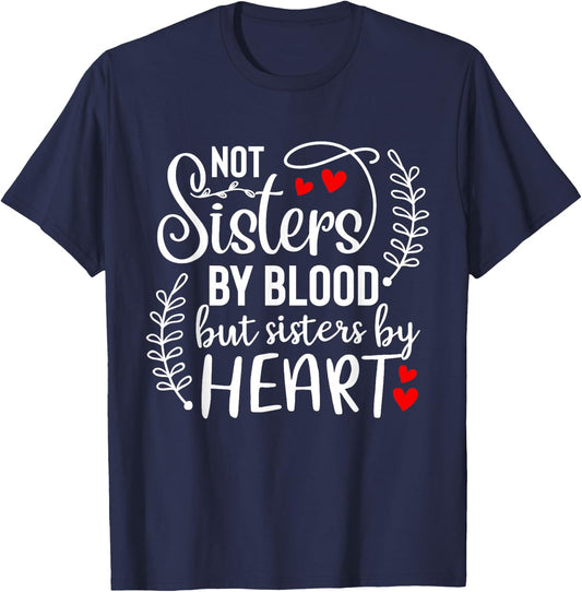 Not sisters by blood sisters by heart Besties Friends BFF T-Shirt - T-Shirt | Navy