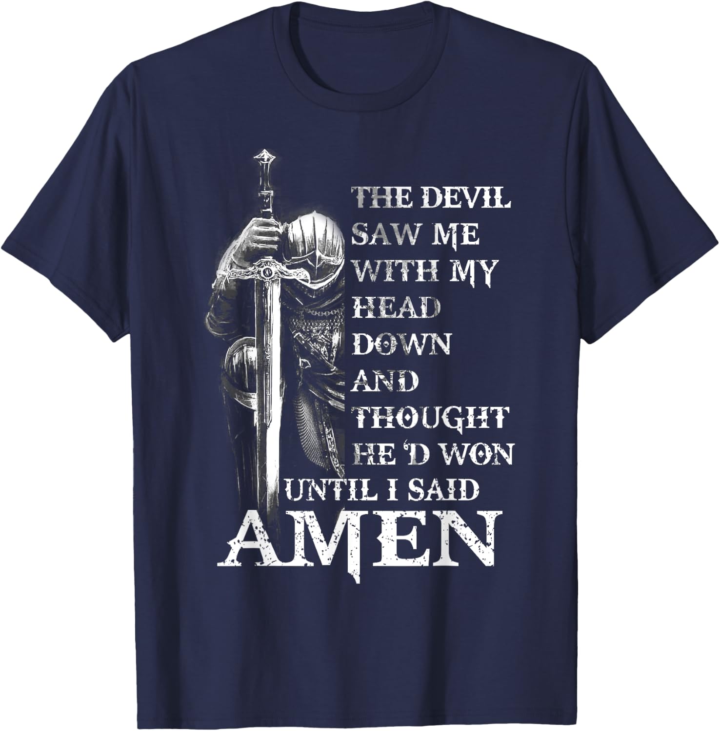 Knight Templar Christian Warrior Of God Devil I Said Amen T-Shirt - T-Shirt | Navy