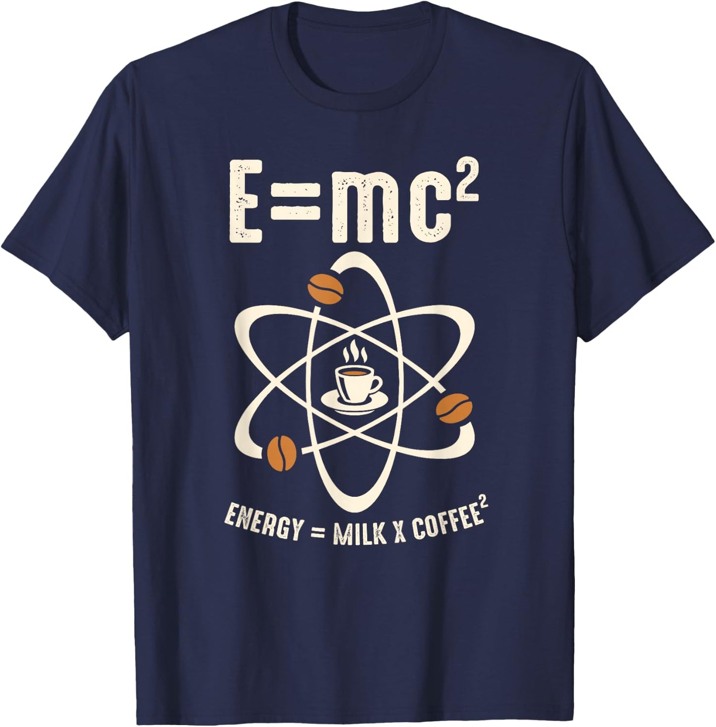 E=MC2 Funny Science Barista Coffee Energy Milk Coffee Gift T-Shirt - T-Shirt | Navy