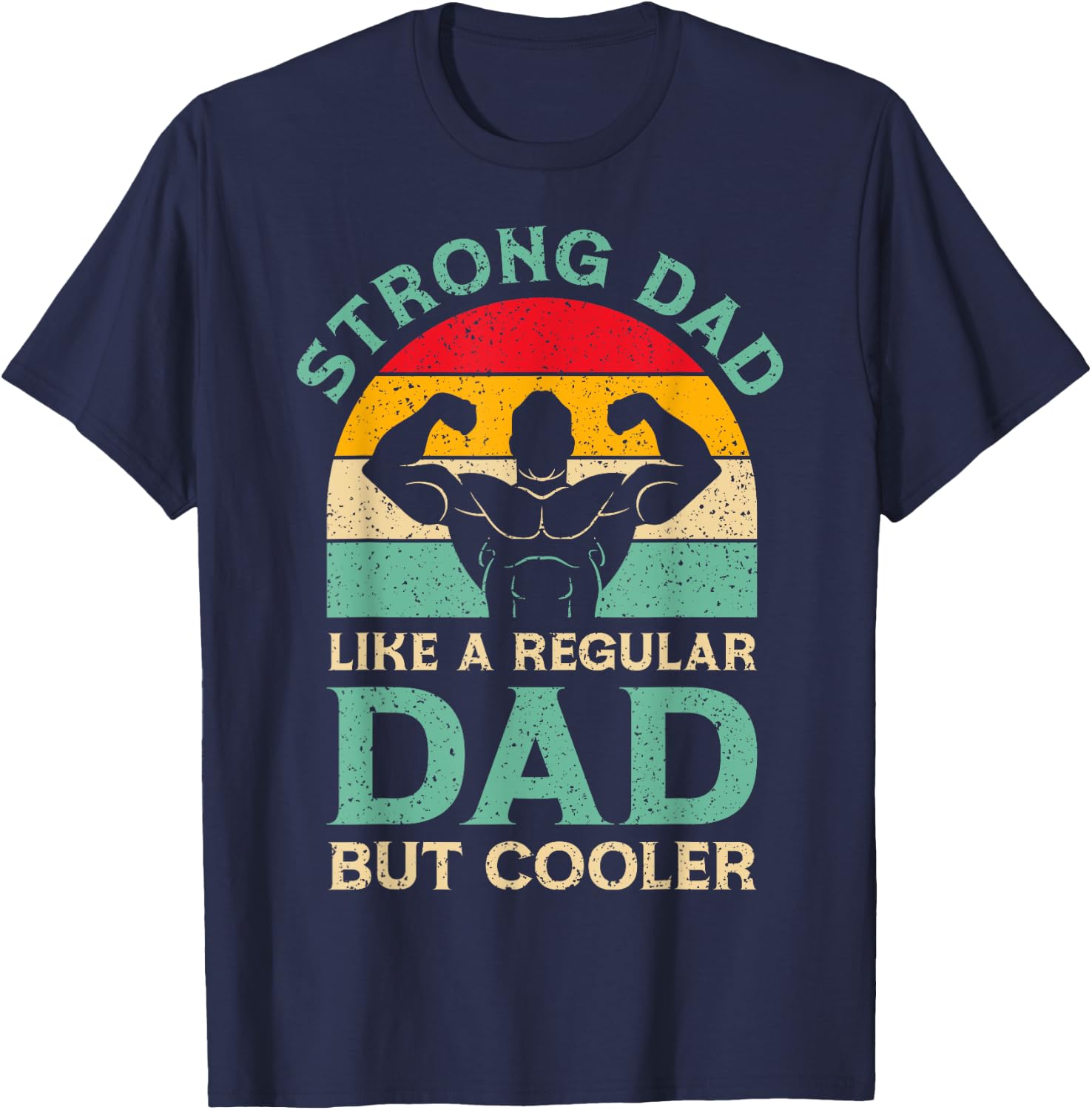 Funny Fathers Day Strong Dad For Weight Lifting Dad T-Shirt - T-Shirt | Navy