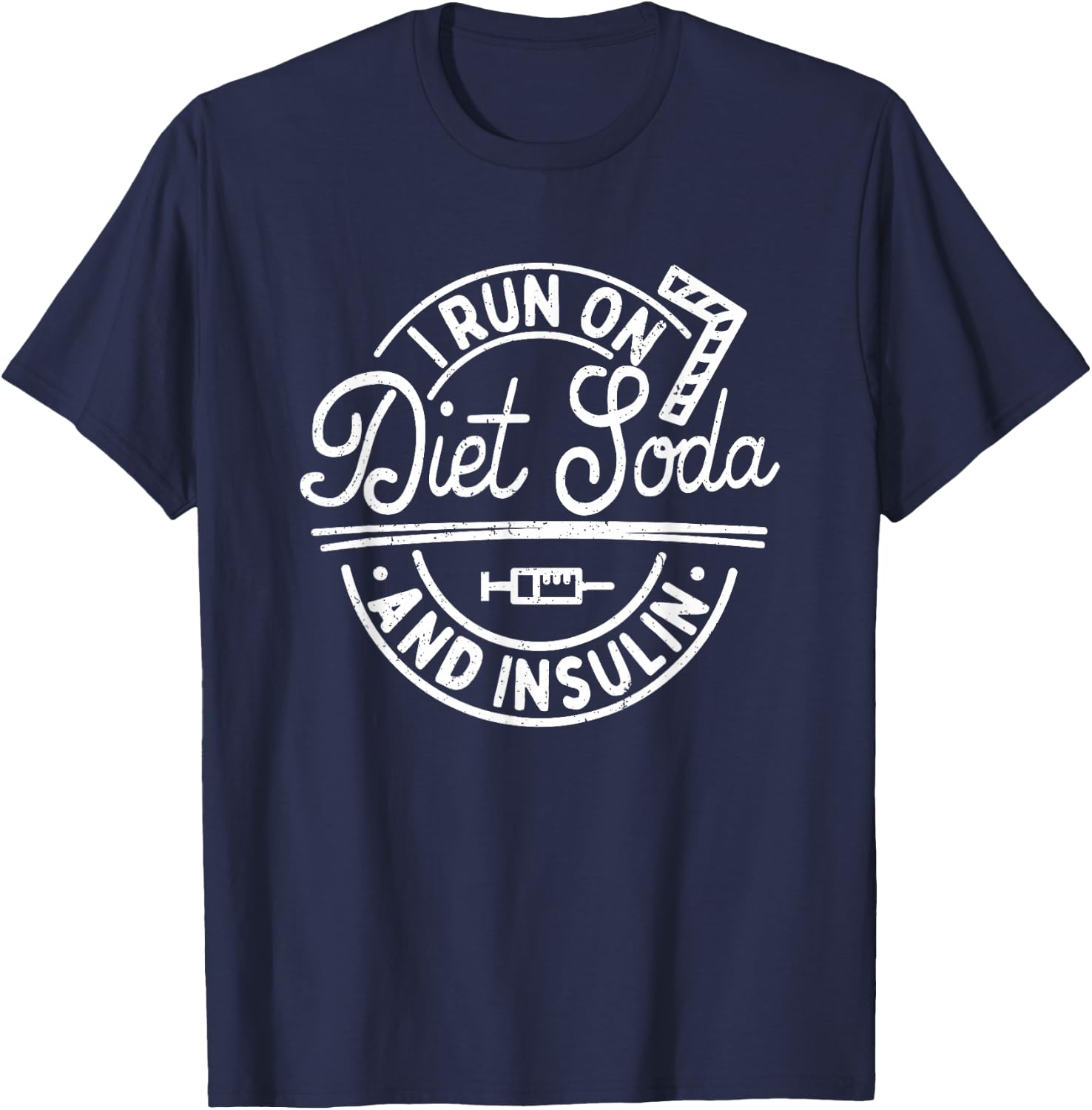 I Run On Diet Soda And Insulin Funny Diabetes Awareness T-Shirt - T-Shirt | Navy