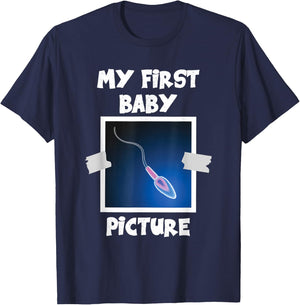 My First Baby Picture Funny Thursday Cum Humorous T-Shirt - T-Shirt | Navy