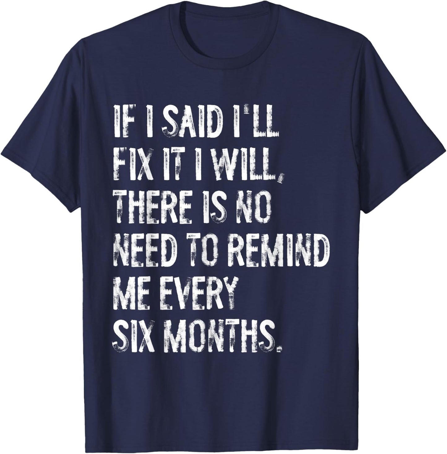 If I Said I'll Fix It I Will Handyman Carpenter Plumber T-Shirt - T-Shirt | Navy