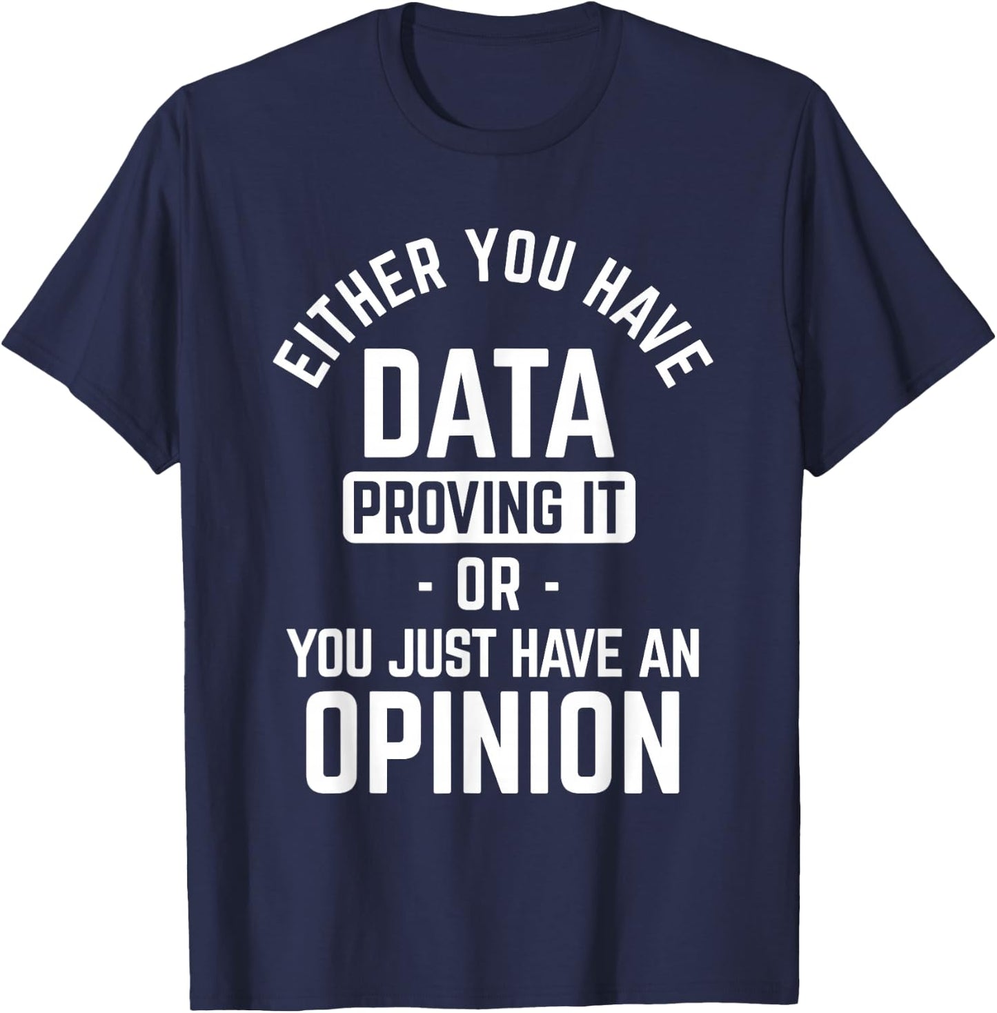 Data Proving It Data Science T-Shirt - T-Shirt | Navy