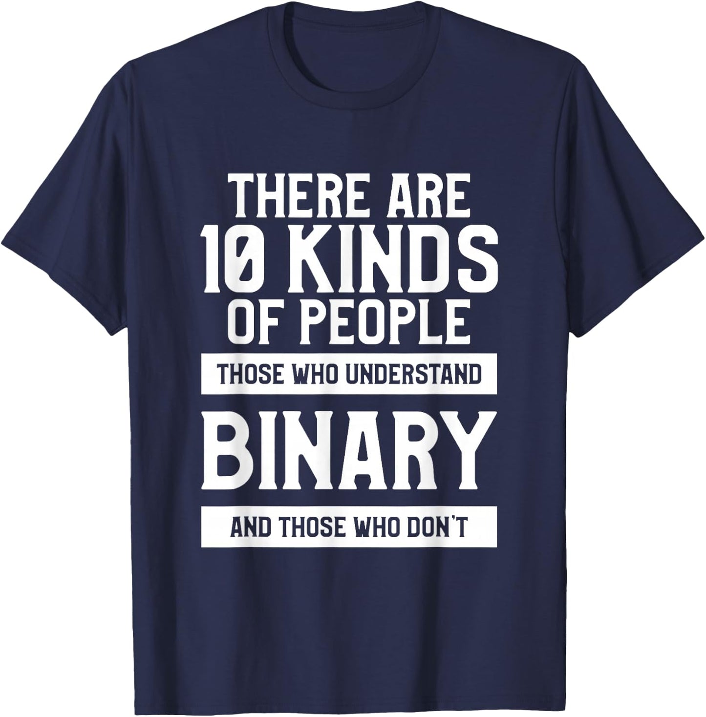 There Are 10 Kinds Of People Binary T-Shirt - T-Shirt | Navy
