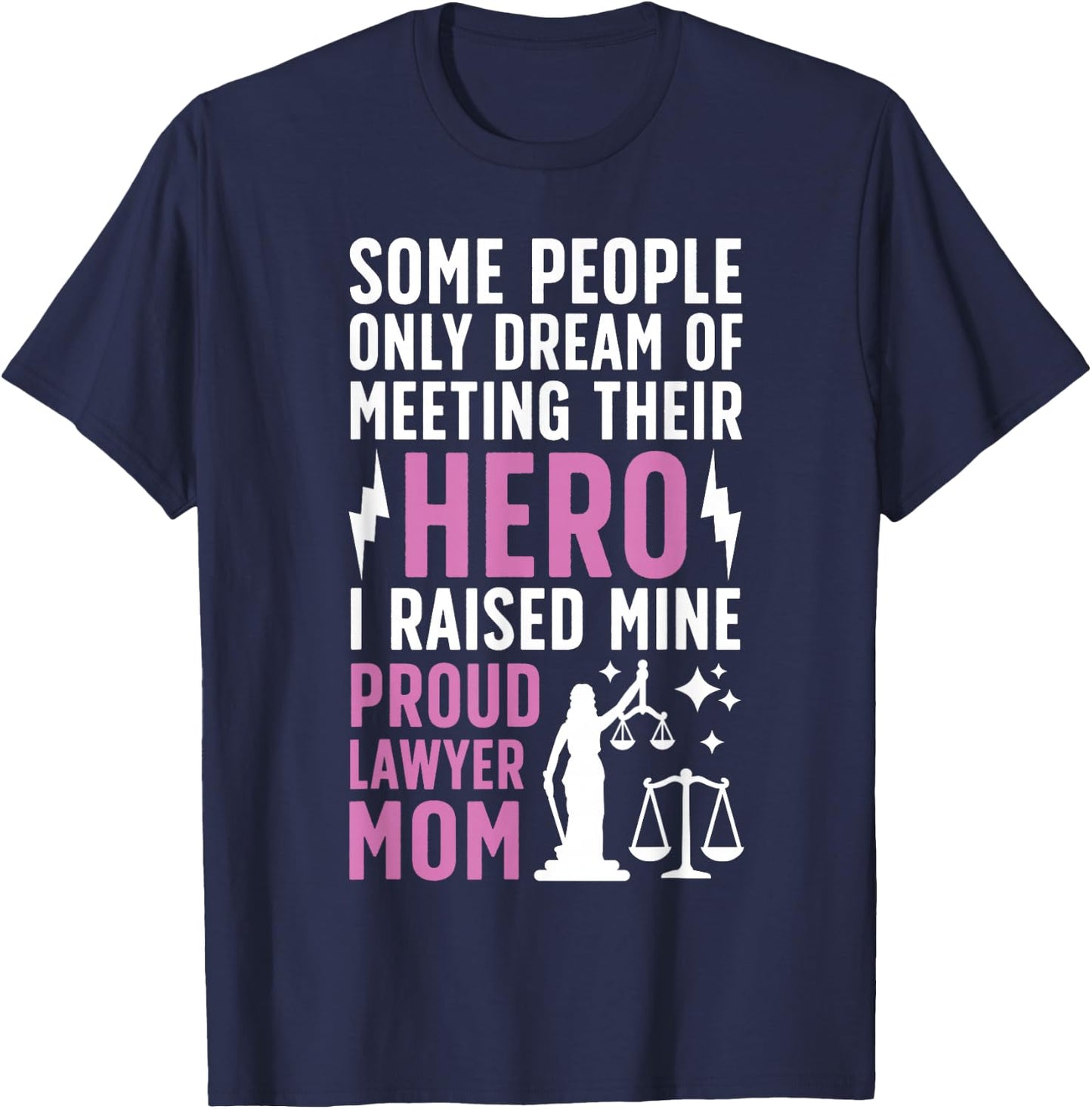 Proud Lawyer Mom Of A Lawyer Mother Lawyer Mama T-Shirt - T-Shirt | Navy