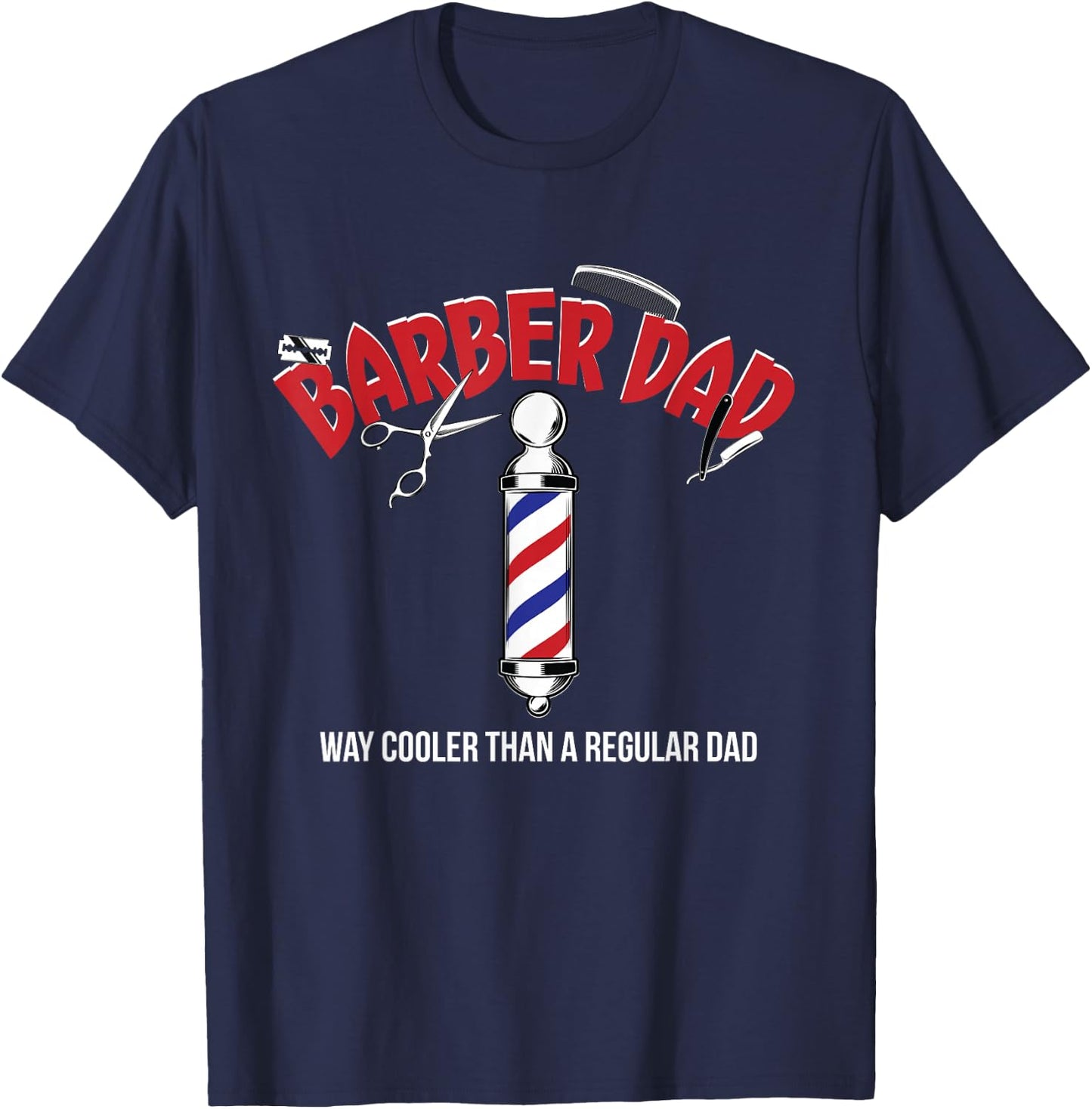Barber Dad Fathers Day Funny Gift From Son Daughter T-Shirt - T-Shirt | Navy